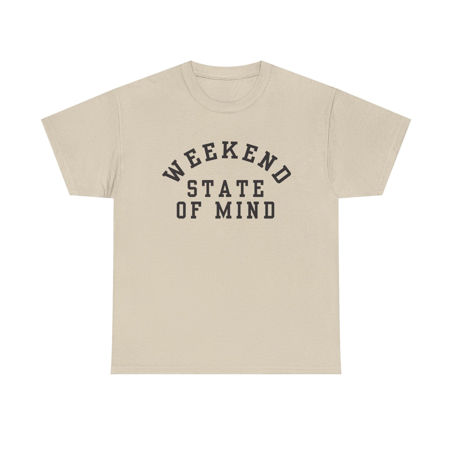 Weekend State Of Mind Graphic T Shirt NEW ADULT Unisex Heavy Cotton Tee