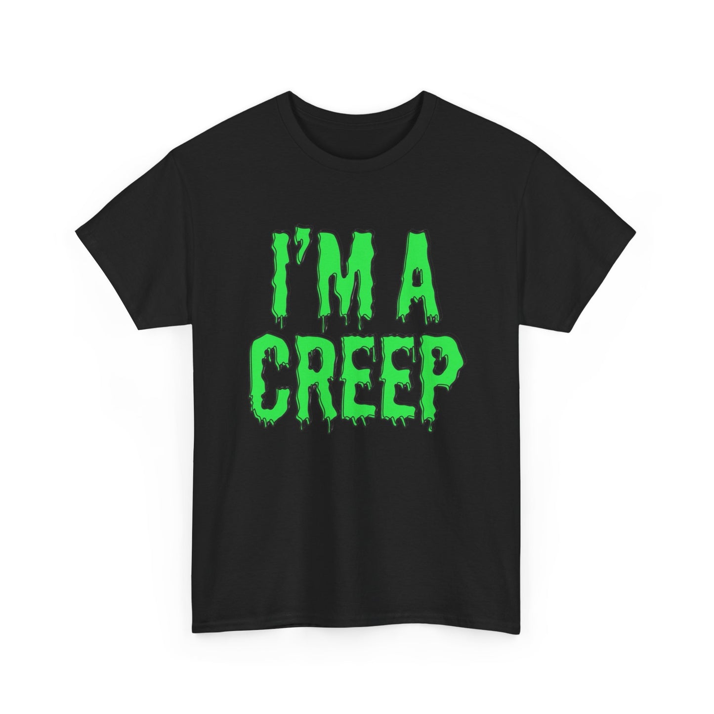 I'm A Creep Graphic T Shirt NEW Adult Unisex Heavy Cotton Tee