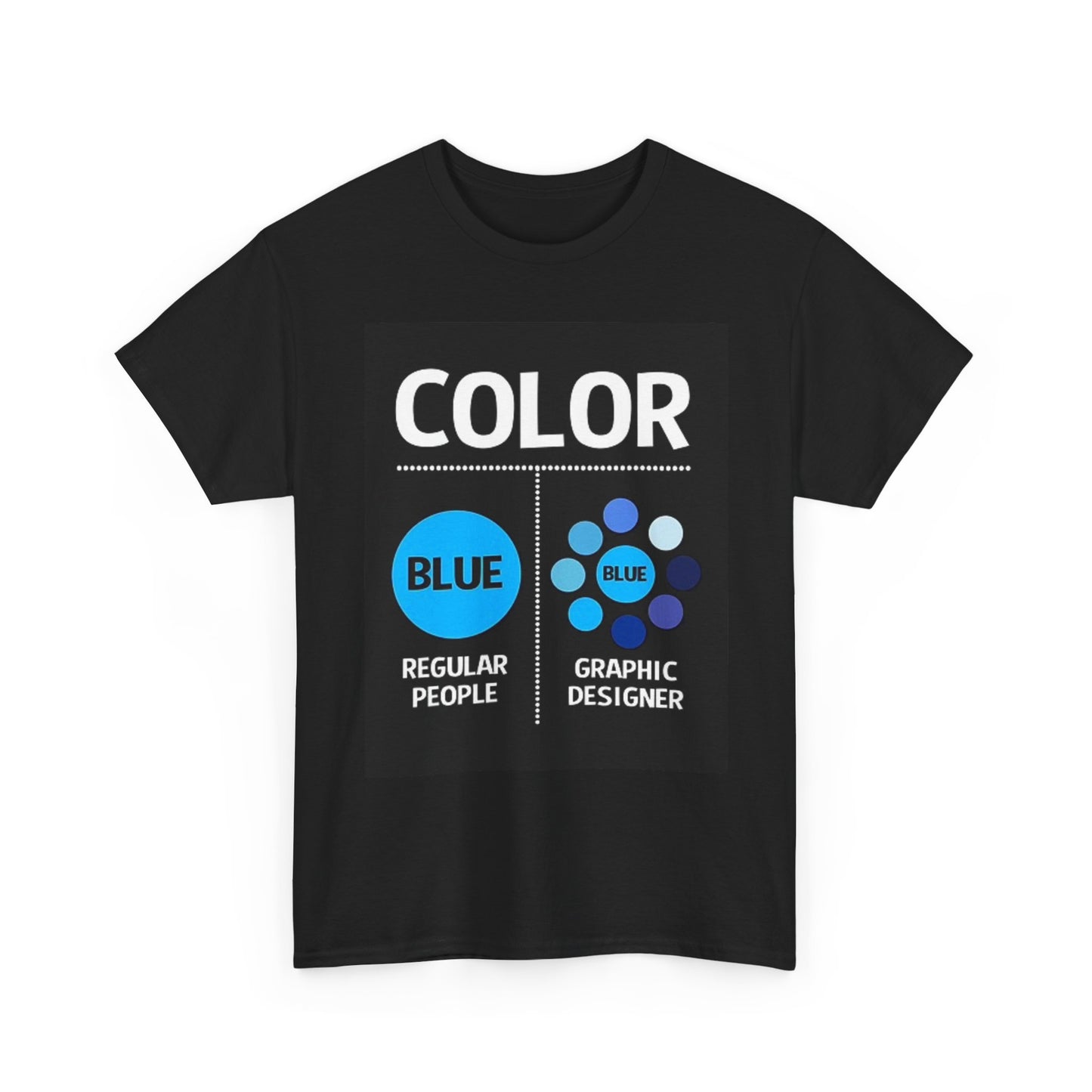 Graphic Designer Funny Color T Shirt Jokes Unisex Heavy Cotton Tee