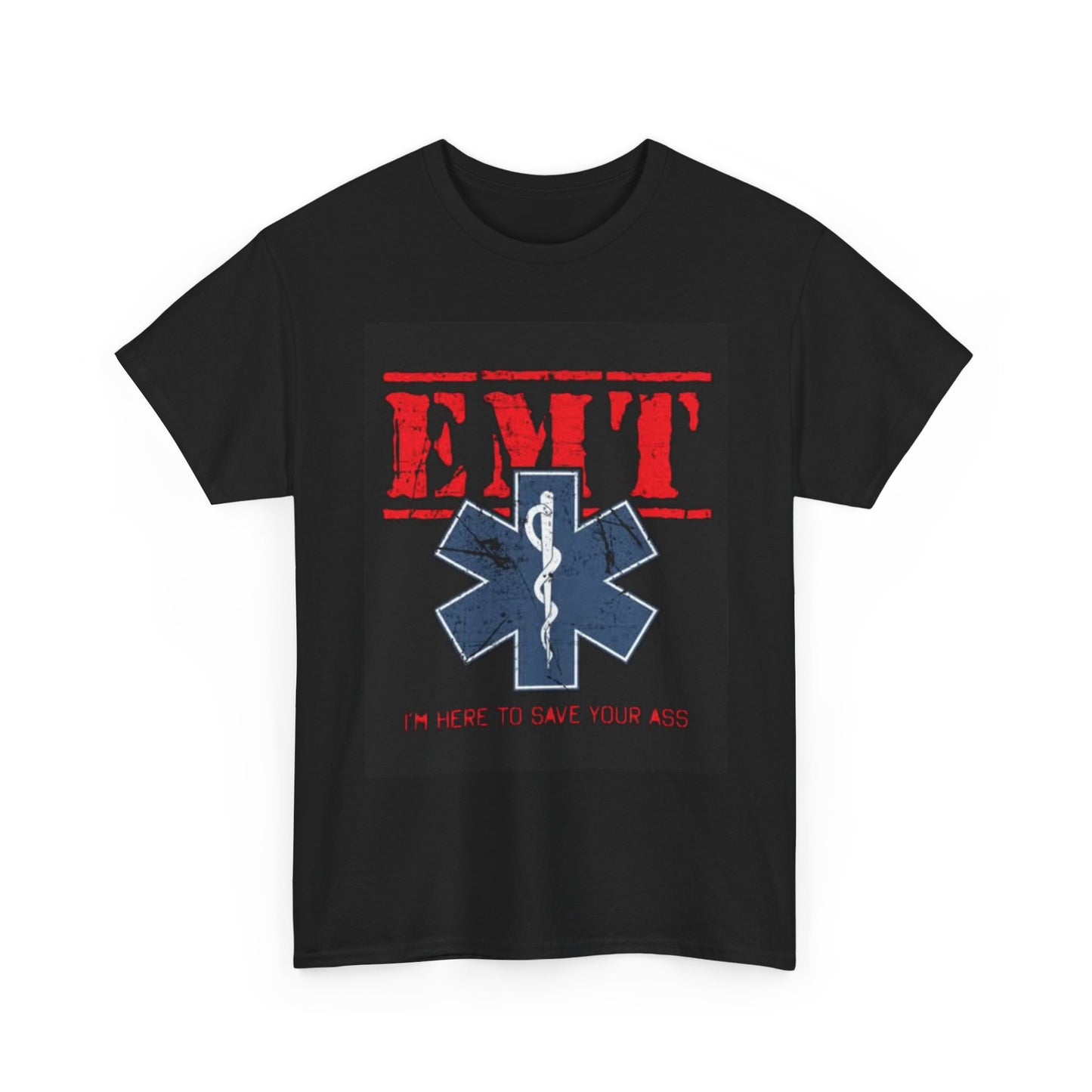 EMT Im Here To Save Your Ass Funny Graphic T Shirt Unisex Heavy Cotton Tee