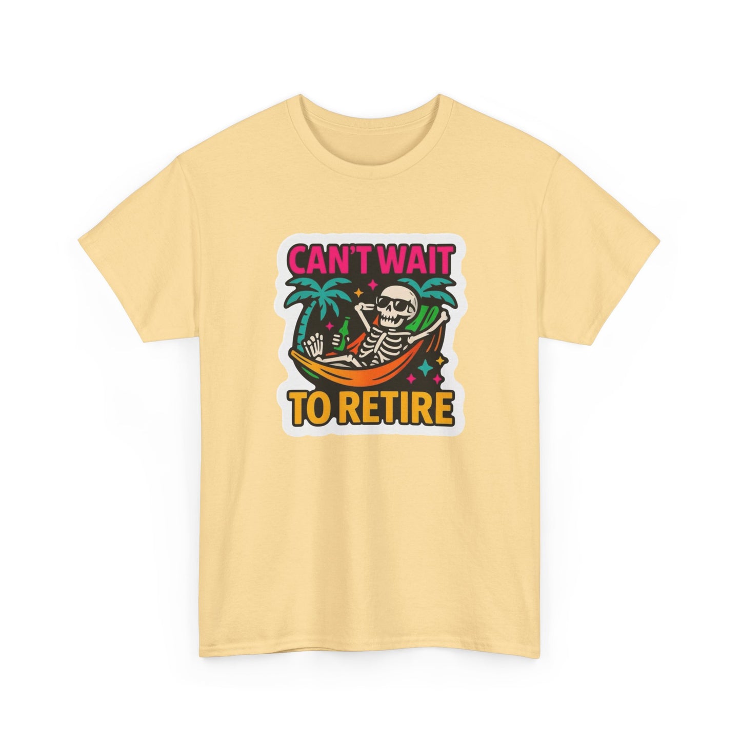 Can't Wait To Retire Graphic T Shirt NEW Heavy Cotton Tee