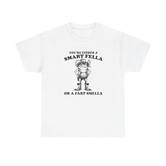 Smart Fella Or Fart Smella Funny Graphic T Shirt Unisex Heavy Cotton Tee