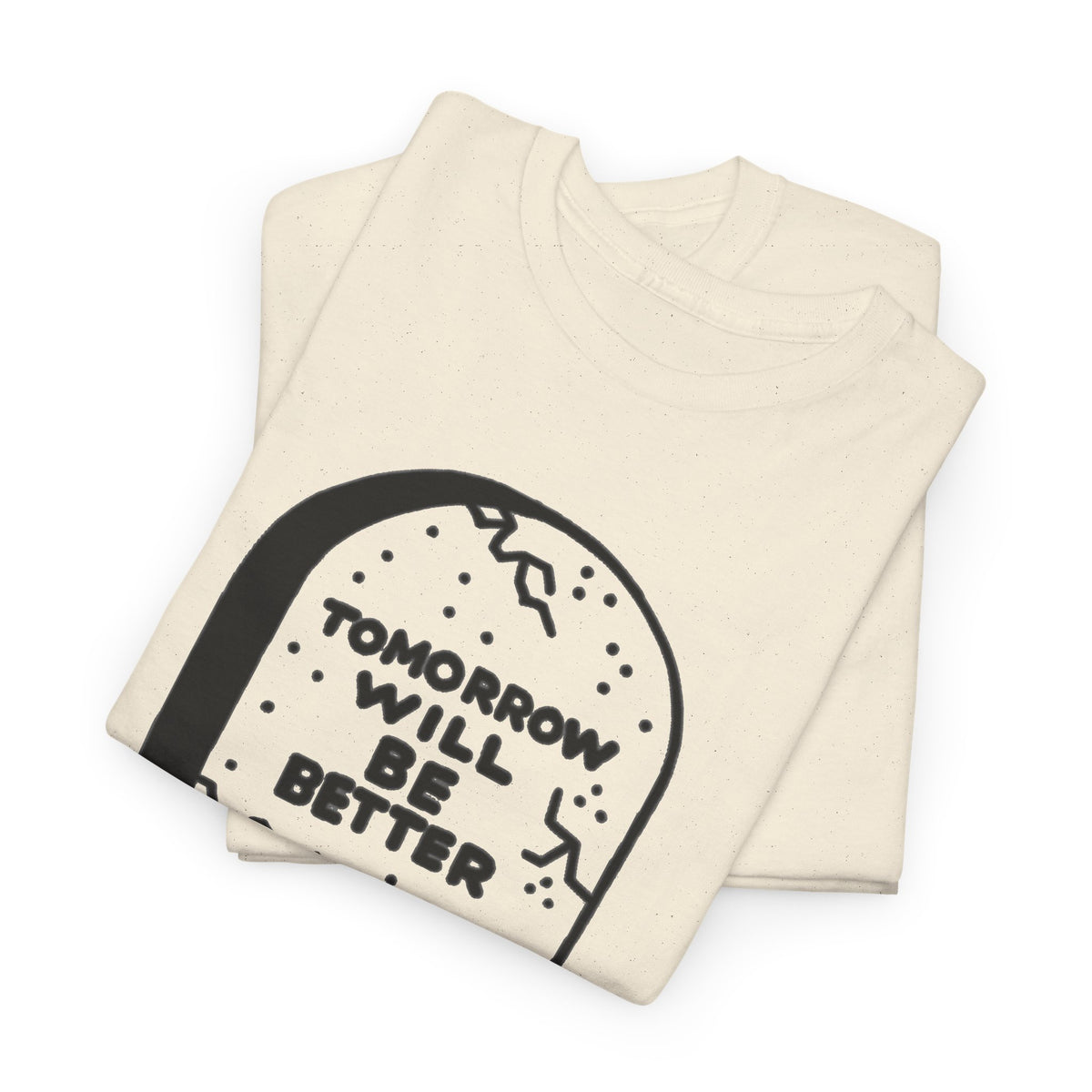 Tomorrow Will Be Better Graveyard Shirt Men's Tee