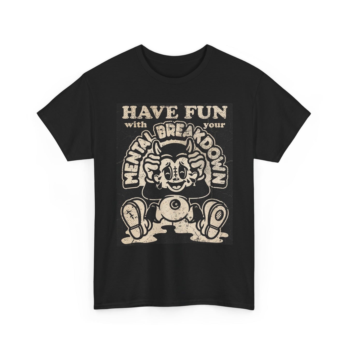 Have Fun With Your Mental Breakdown Graphic T Shirt Brand New Cotton Tee