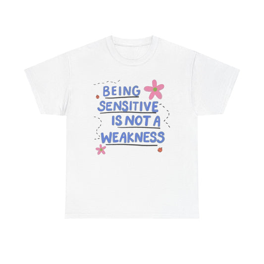 Bring Sensitive Is Not A Weakness Graphic T Shirt NEW Adult Tee