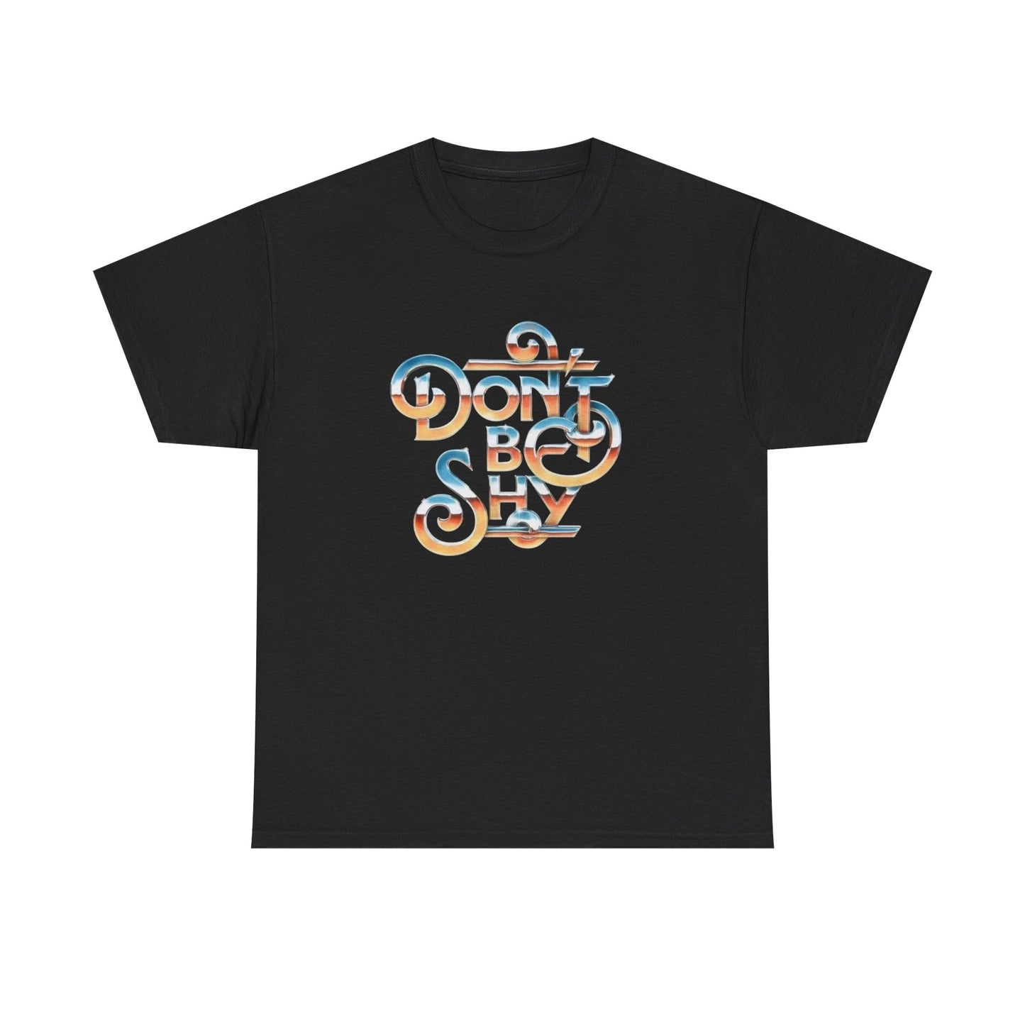 Don't Be Shy Graphic T Shirt NEW Adult Cotton