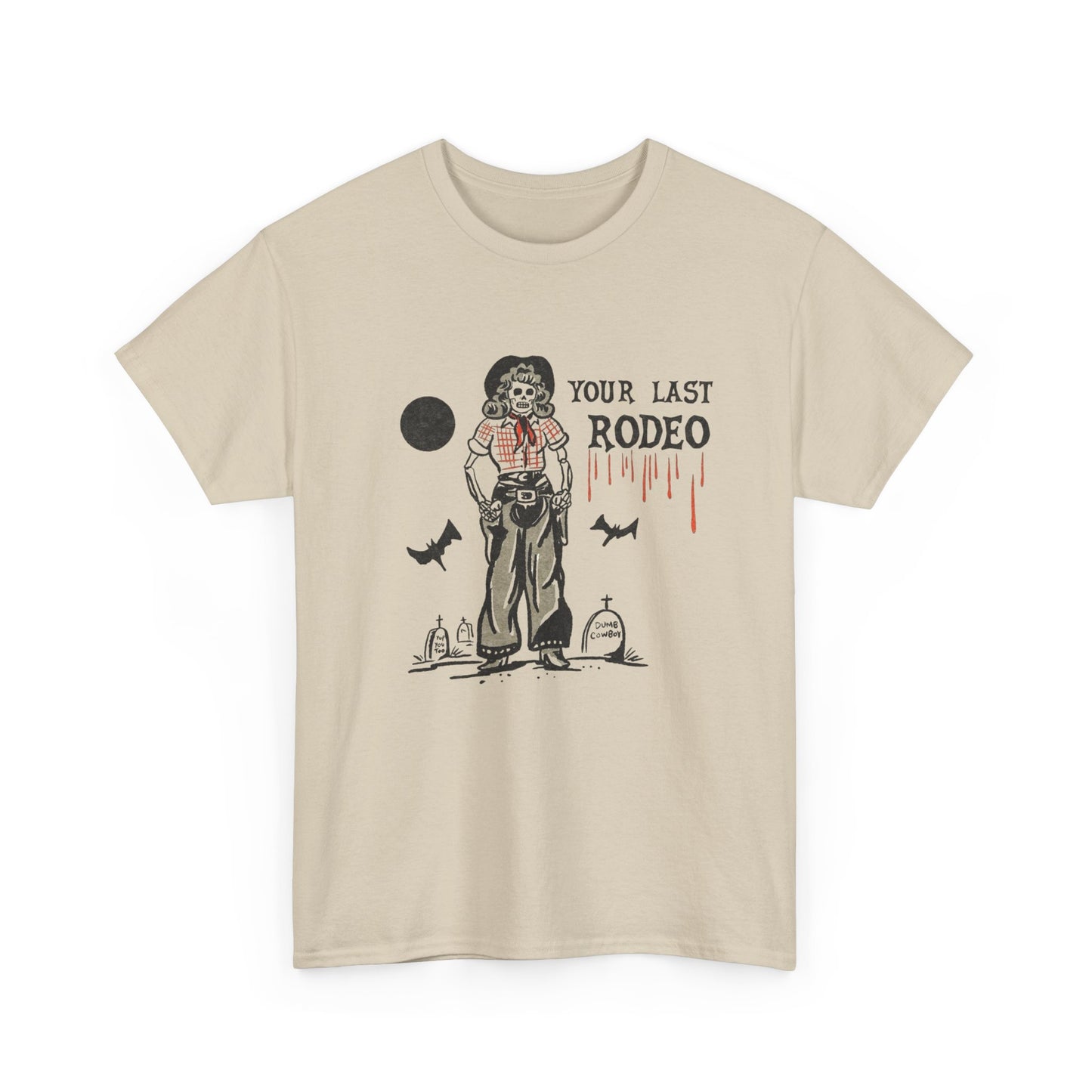 Your Last Rodeo Graphic T Shirt Unisex Heavy Cotton Tee