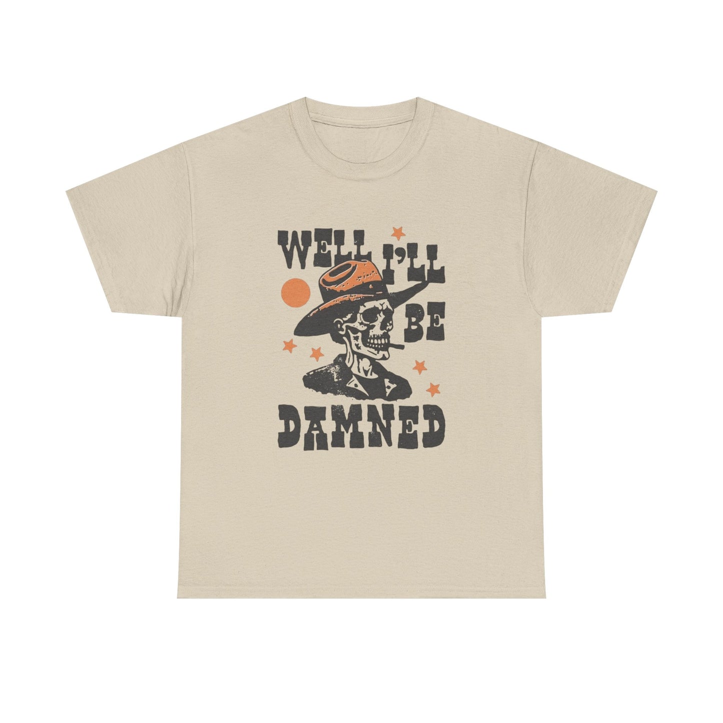 Well Ill Be Damned Graphic T Shirt NEW Adult Tee