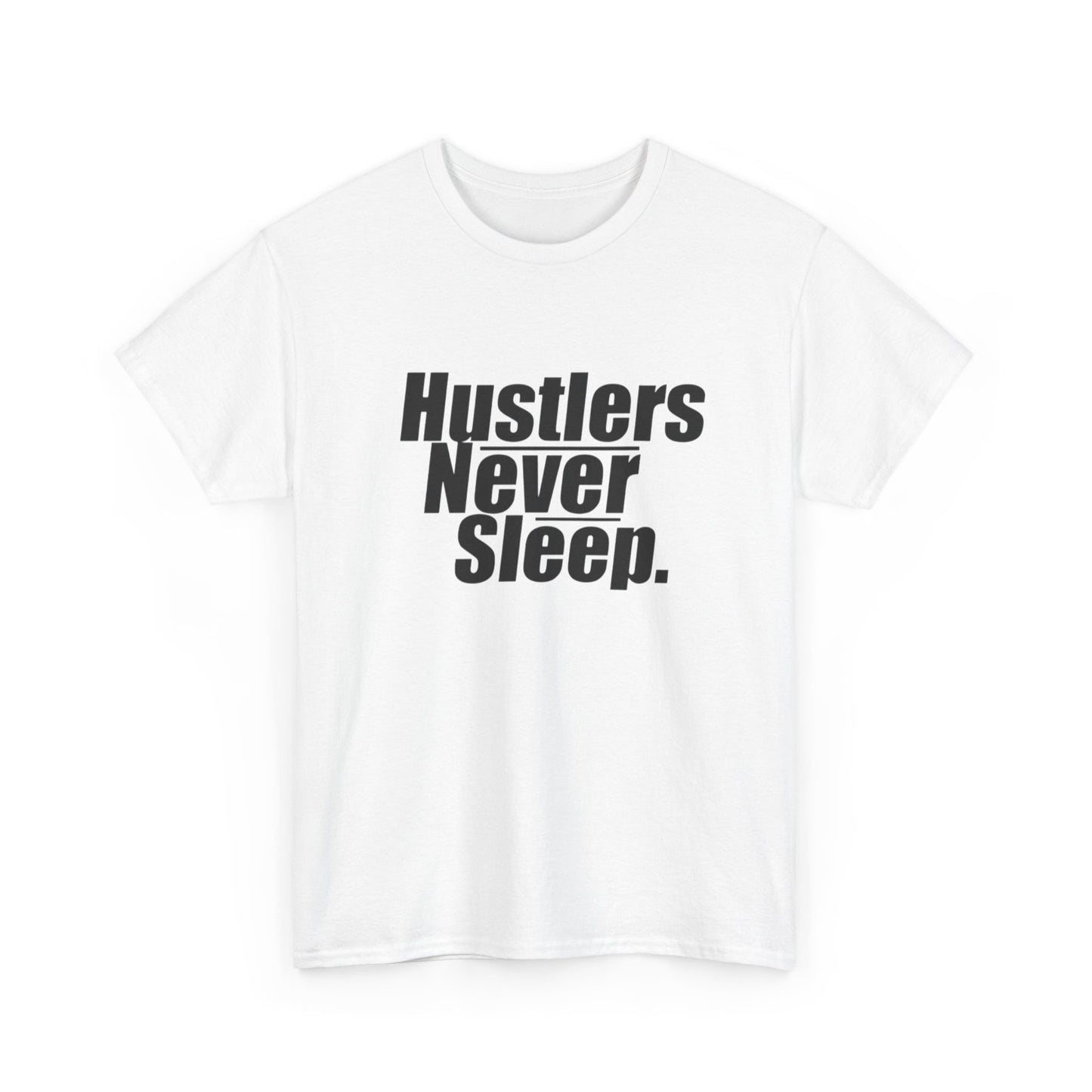 Hustlers Never Sleep Motivation Graphic T Shirt Unisex Heavy Cotton Tee