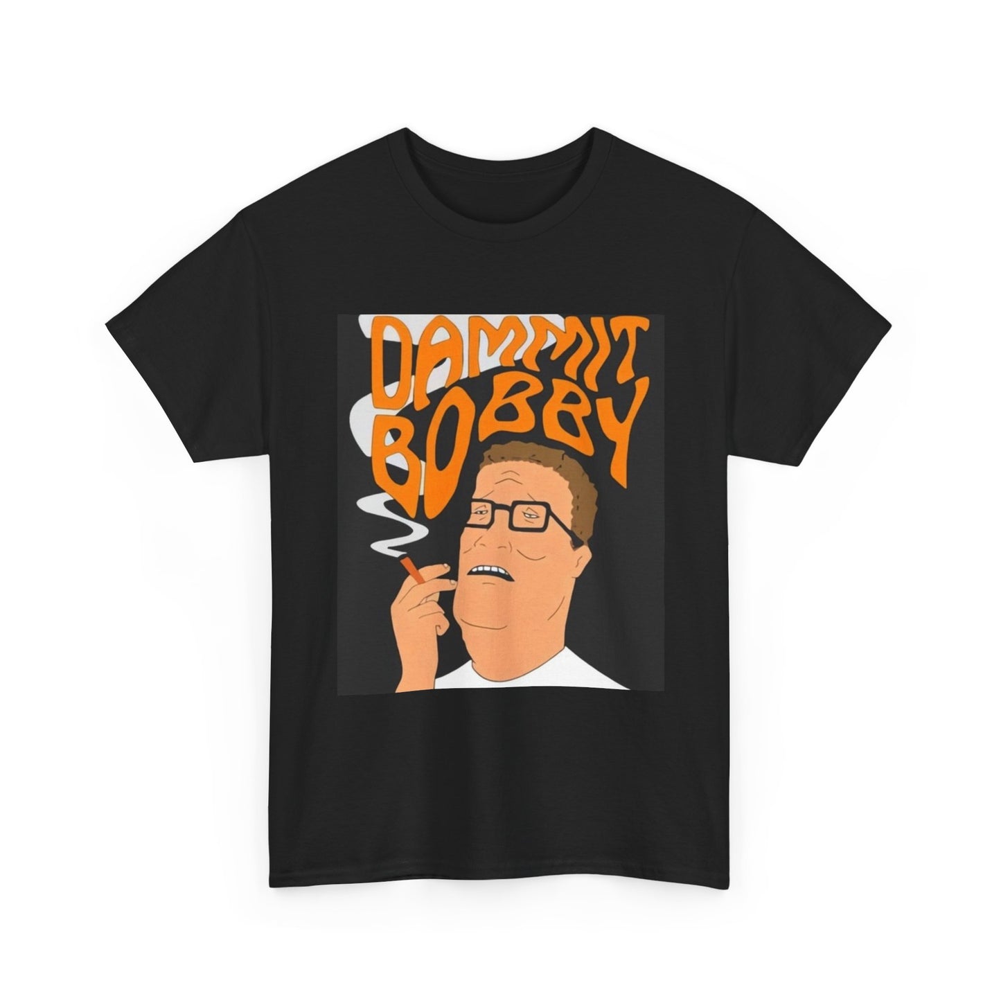 Hank Hill Tshirt King Of The Hill Dammit Bobby Funny TV Unisex Heavy Cotton Tee1