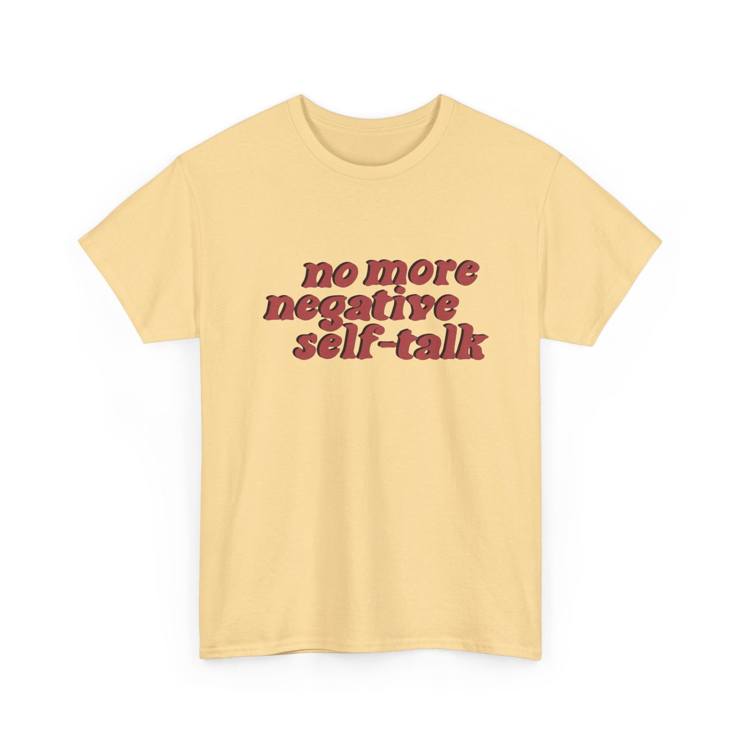 No More Negative Self Talk Graphic T Shirt NEW ADULT TEE