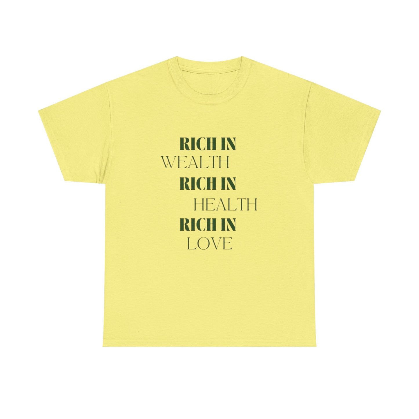 Rich In Wealth Health And Love Graphic T Shirt NEW ADULT Tee