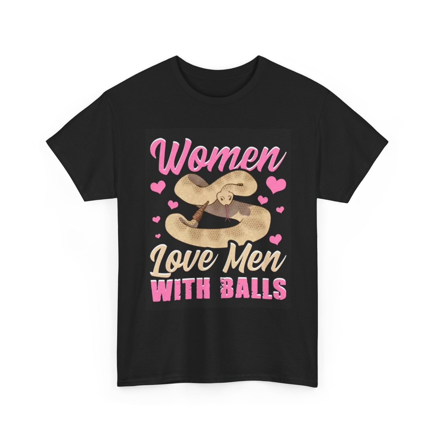 Women Love Men With Balls T Shirt Funny Snake Jokes Unisex Heavy Cotton Tee