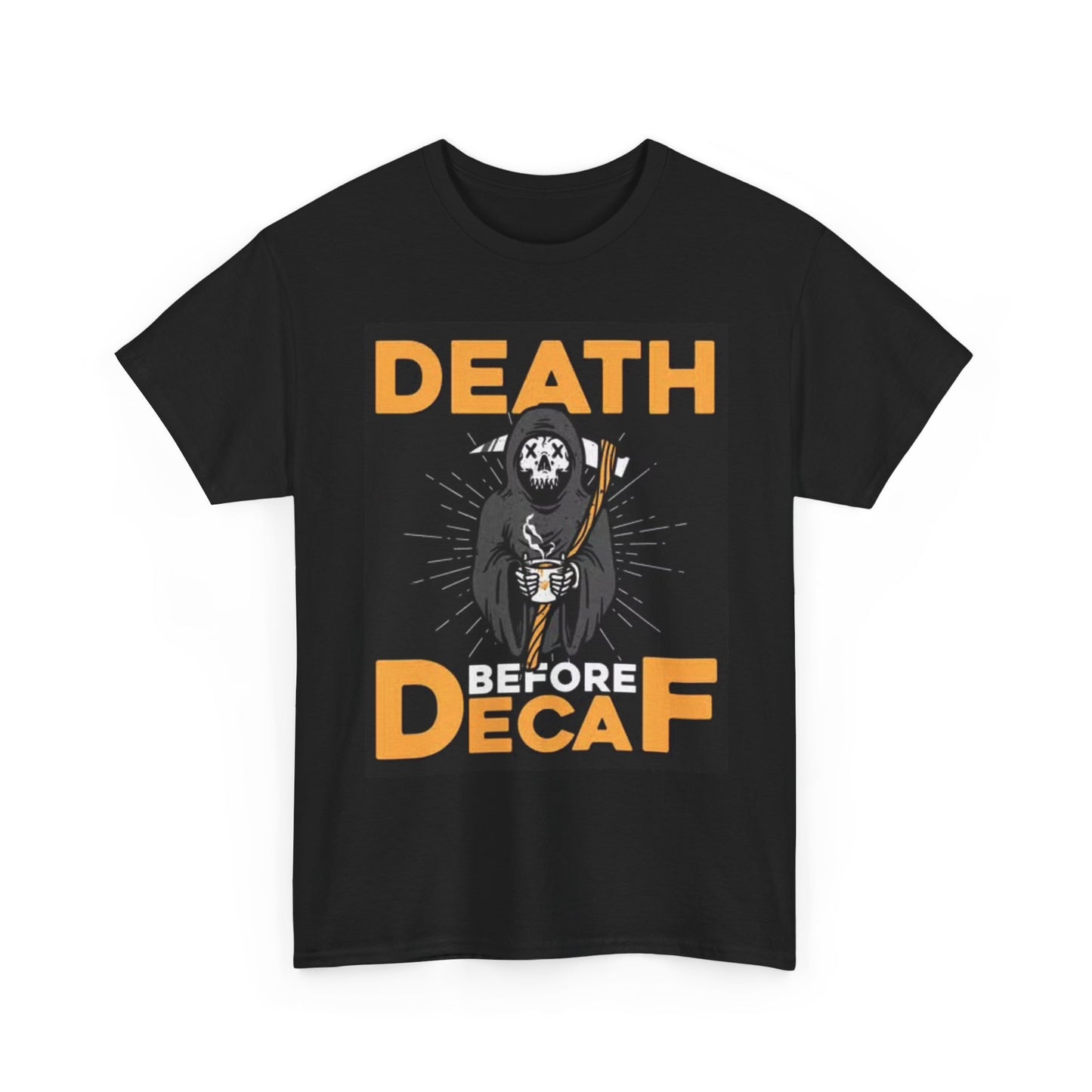 Death Before Decaf Shirt Funny Jokes Grim Reaper NEW Unisex Heavy Cotton Tee