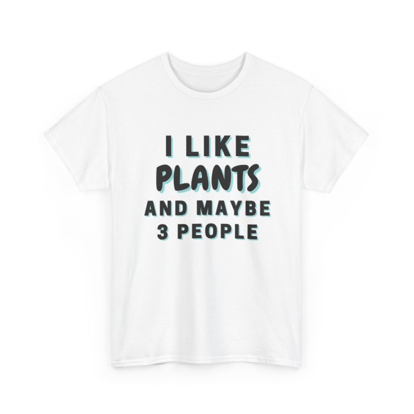 I Like Plants Graphic T Shirt Funny Gift Unisex Heavy Cotton Tee