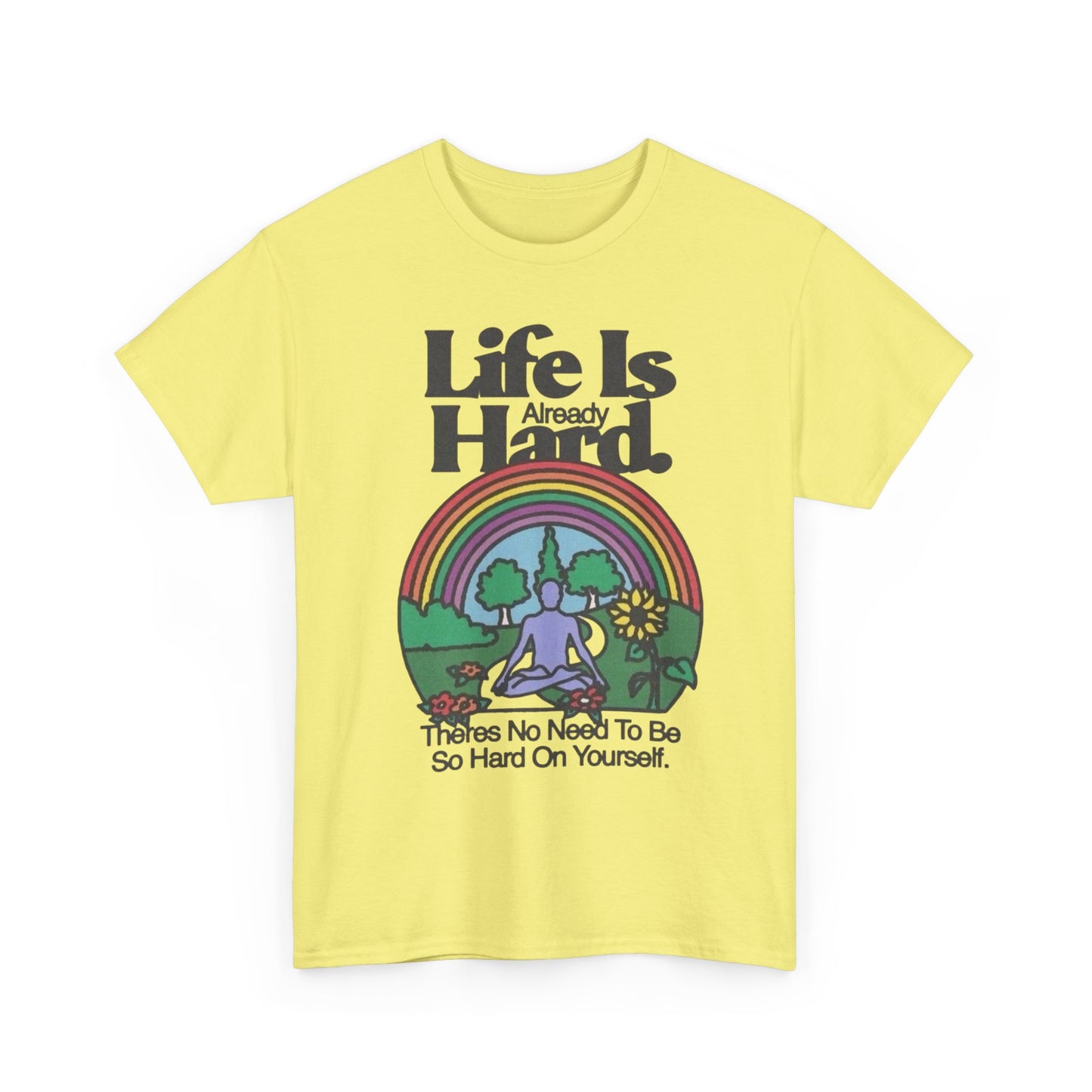 Life Is Already Hard Graphic T Shirt NEW Adult Unisex Heavy Cotton Tee