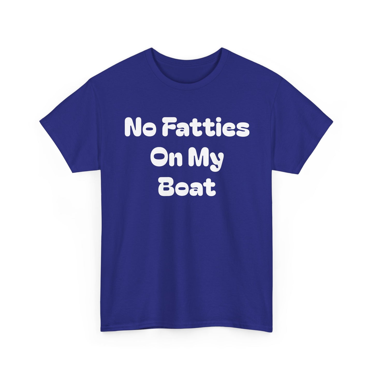 No Fatties On My Boat Kill Tony Shirt Comedy Hilarious Unisex Heavy Cotton Tee