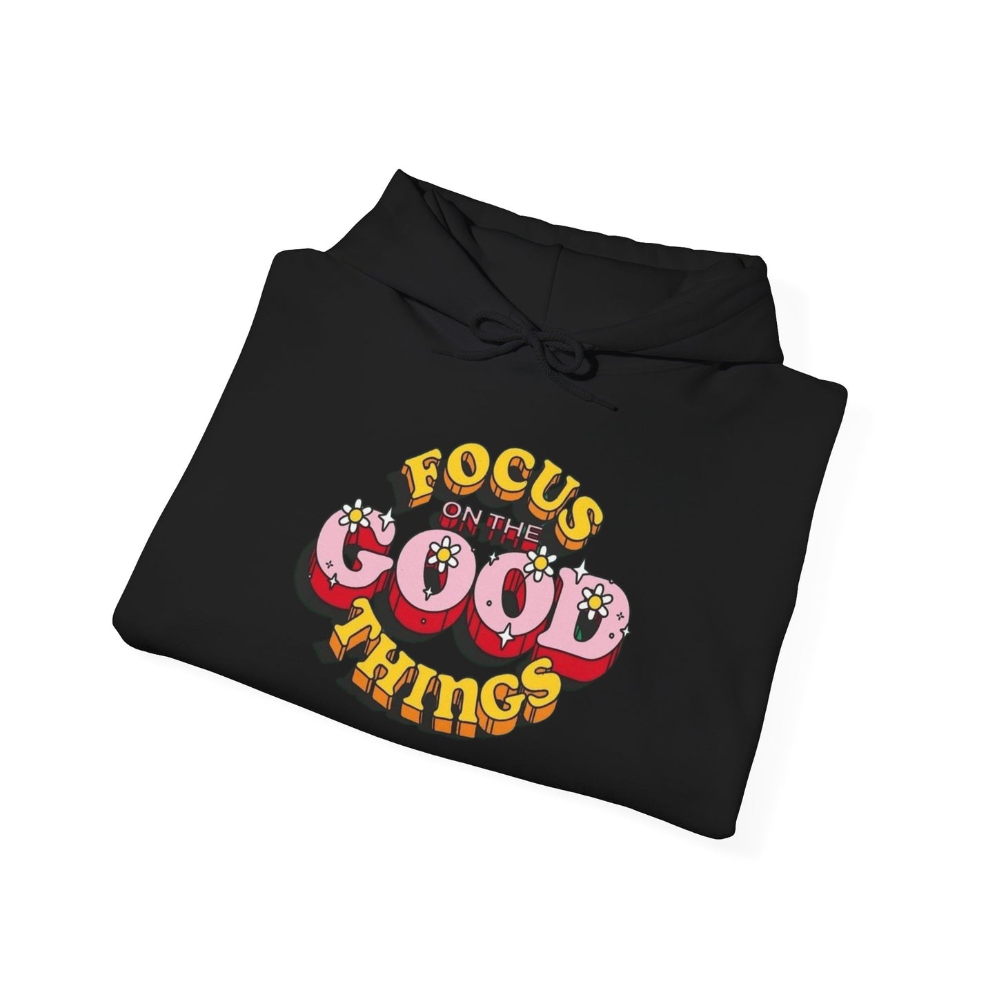 Focus On The Good Things Graphic Hoodie Unisex Heavy Blend™ Hooded Sweatshirt