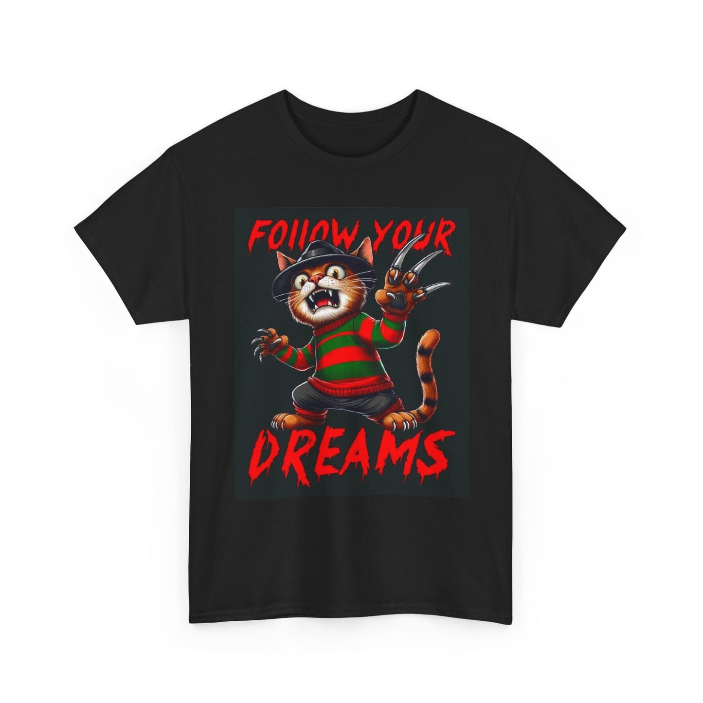Follow Your Dreams Graphic T Shirt Funny Cat Freddy Krueger Unisex Heavy Cotton