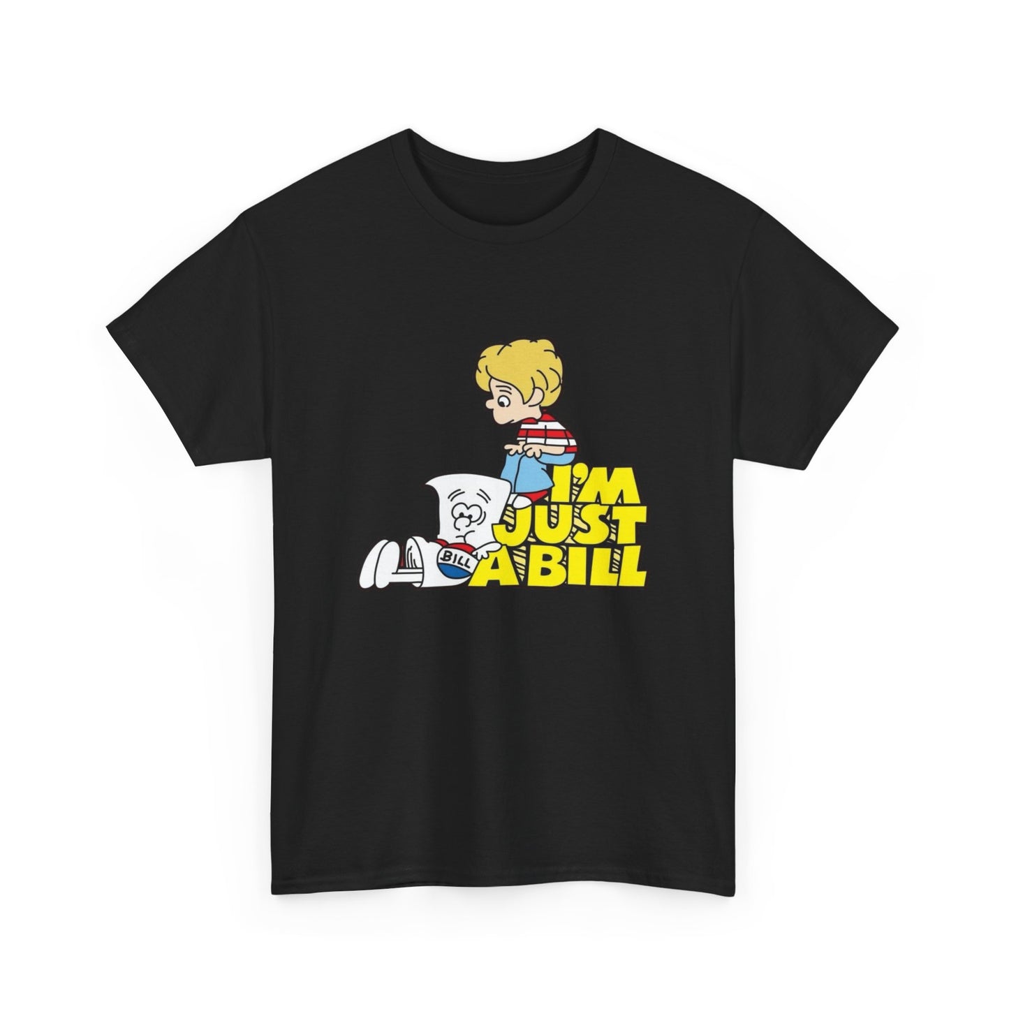 I'm Just A Bill Retro Politics Graphic T Shirt Unisex Heavy Cotton Tee