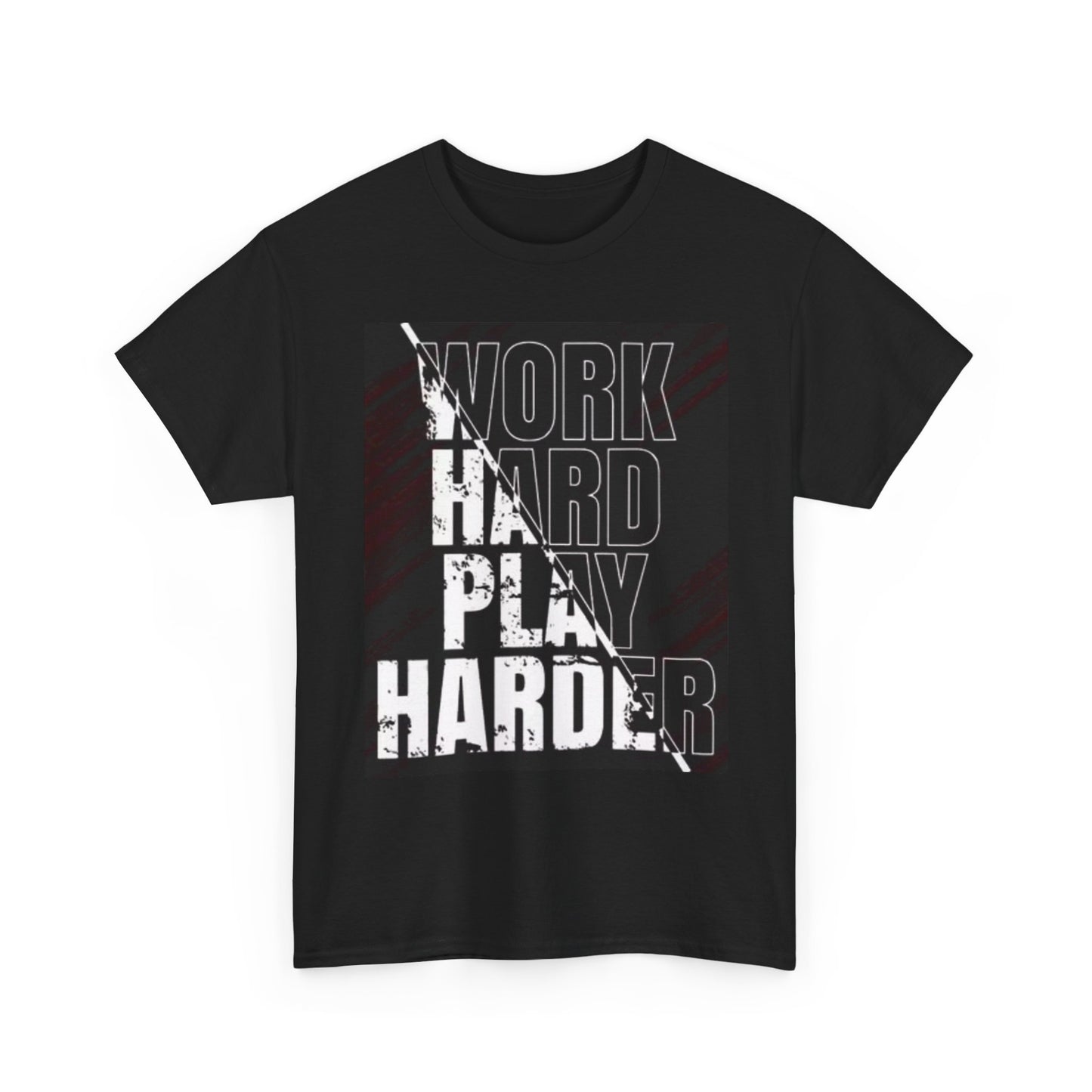 Work Hard Play Harder T Shirt Graphic Unisex Heavy Cotton Tee