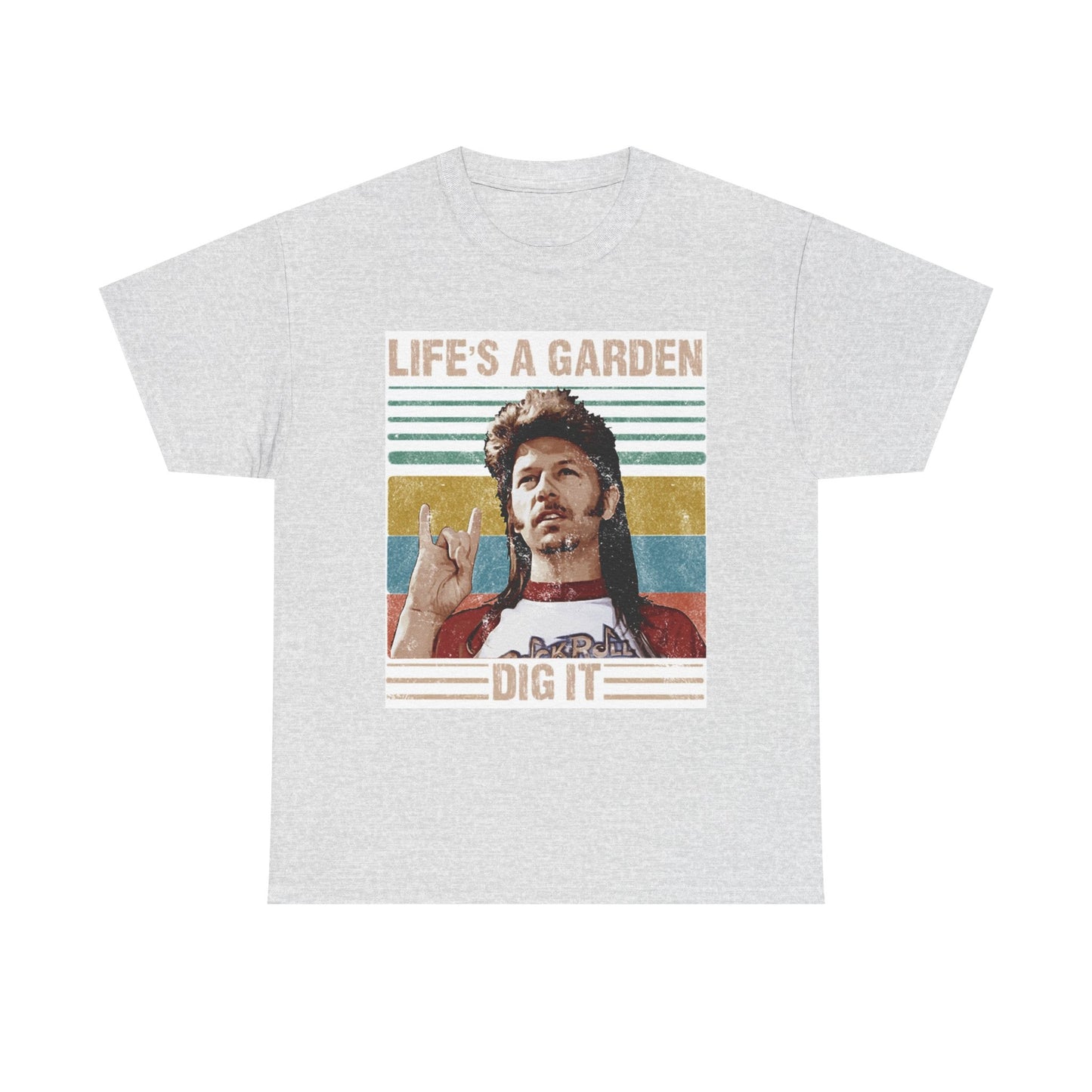 Lifes A Garden Dig It T Shirt Funny Joe Dirt Movie Unisex Heavy Cotton Tee