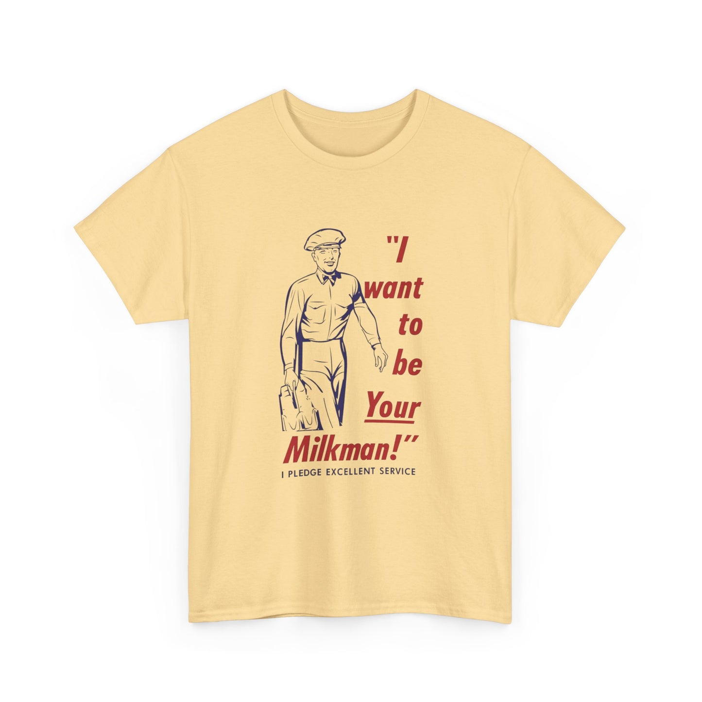 I Want To Be Your Milkman Graphic T Shirt Vintage Unisex Heavy Cotton Tee