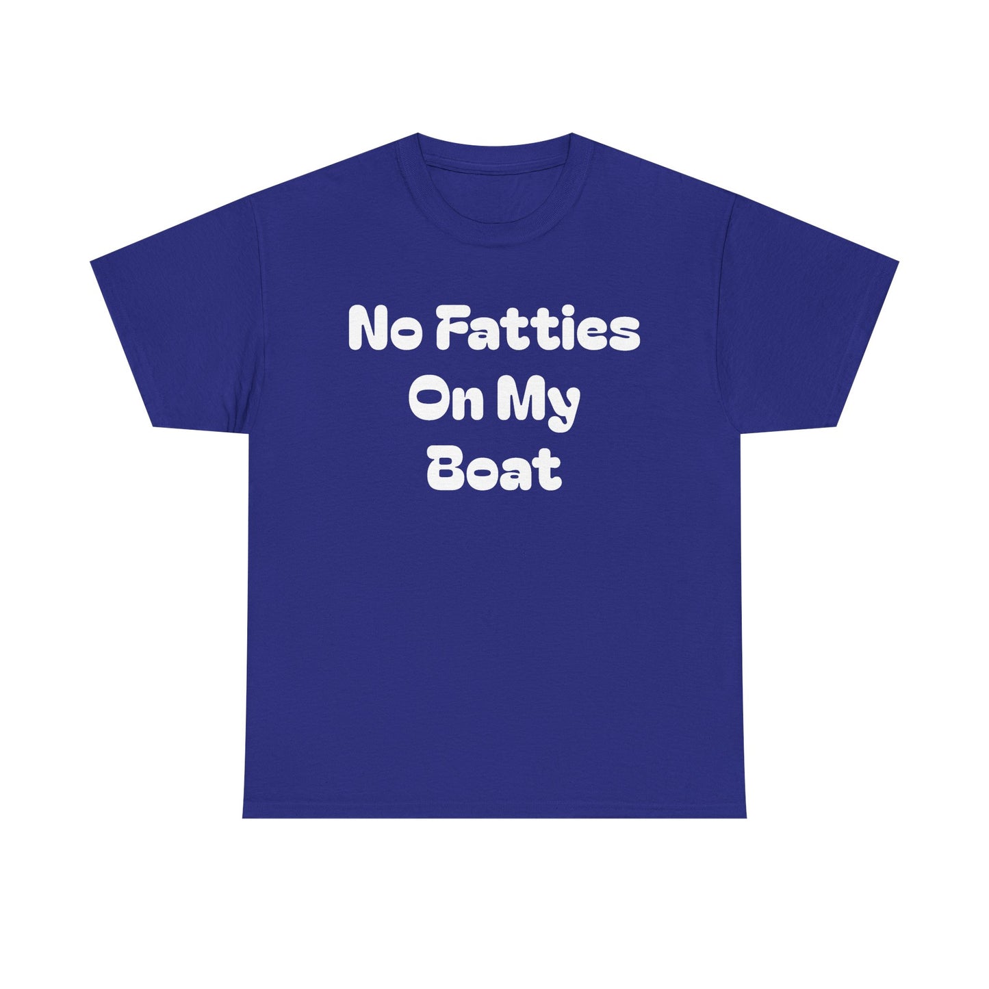 No Fatties On My Boat Kill Tony Shirt Comedy Hilarious Unisex Heavy Cotton Tee