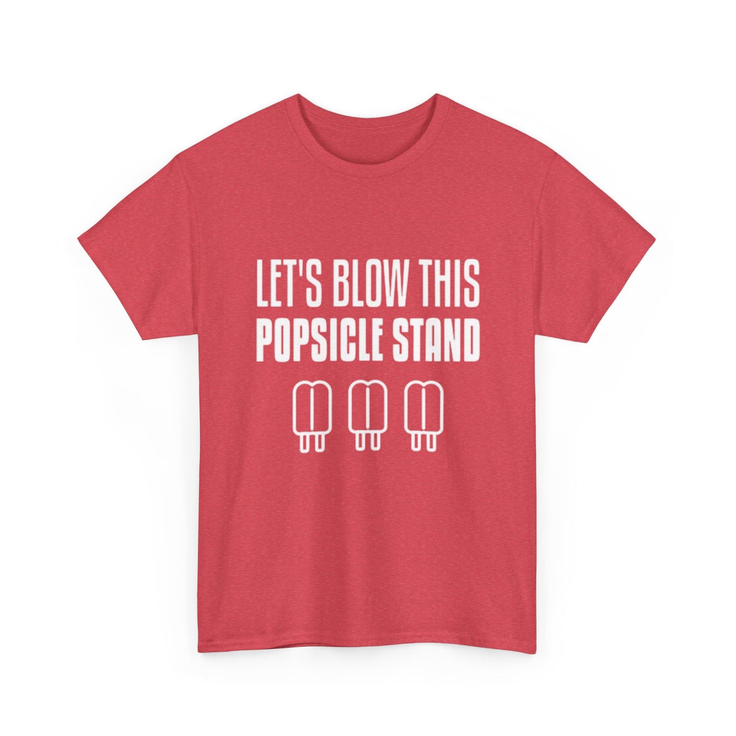 Lets Blow This Popsicle Stand Funny Graphic T Shirt ADULT NEW