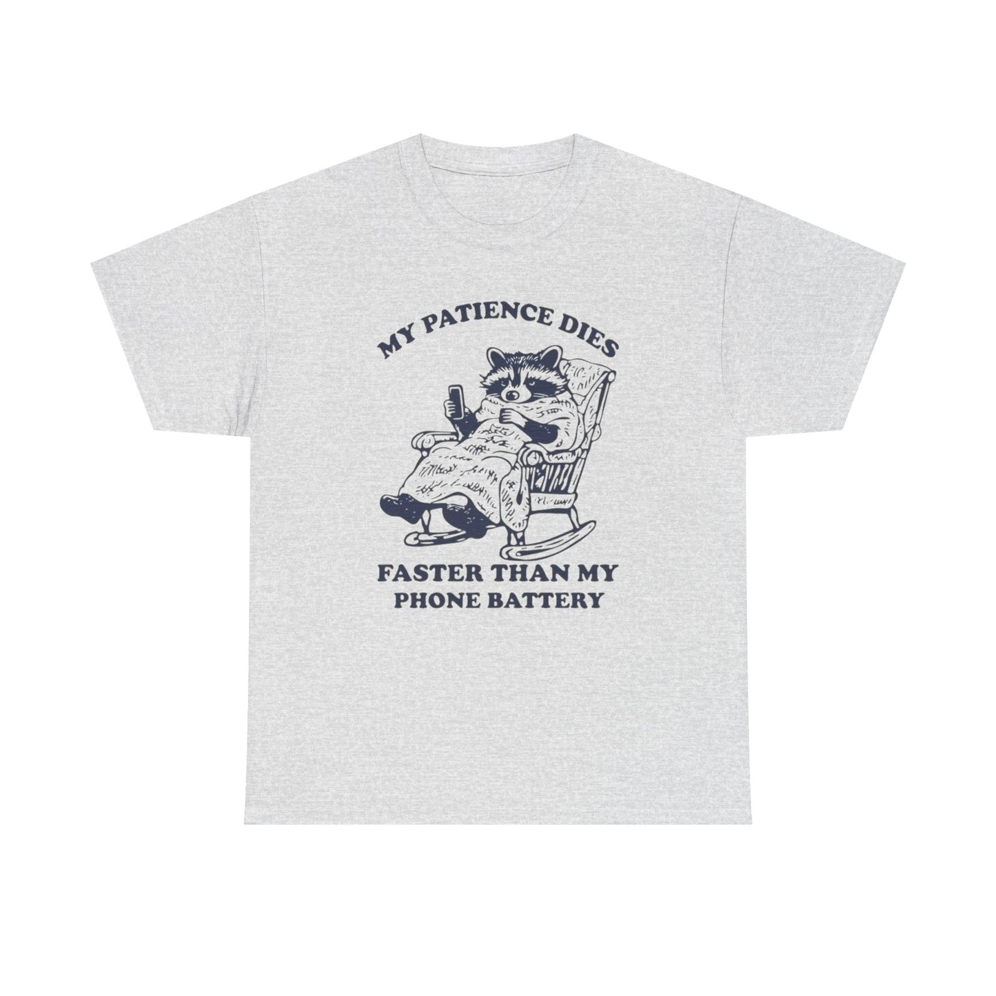 My Patience Dies Faster Than My Phone Battery Funny Graphic T Shirt Cotton Tee