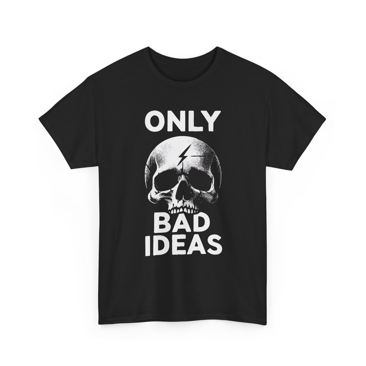 Only Bad Ideas Graphic T Shirt Unisex Heavy Cotton Tee NEW