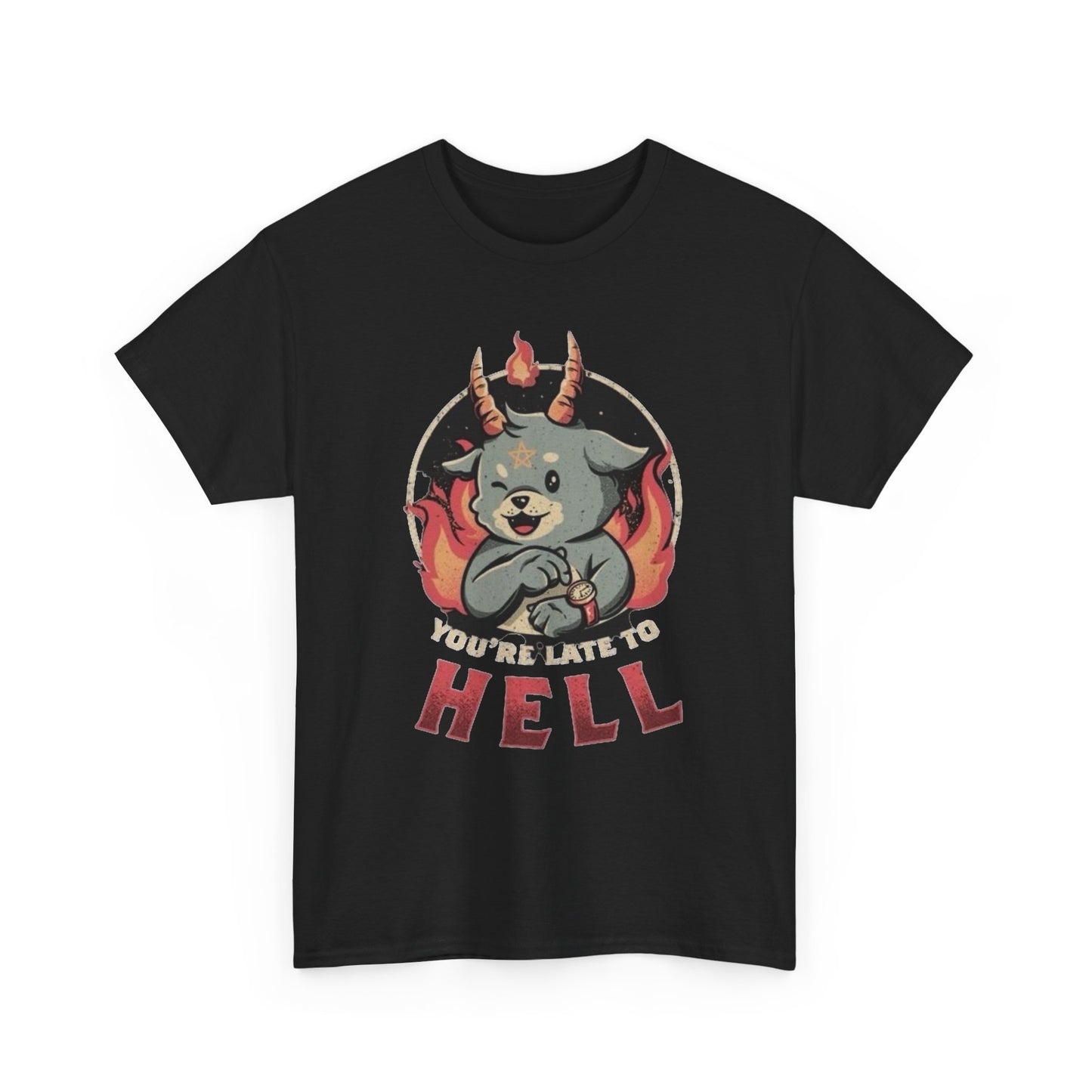 Your Late To Hell Funny Graphic T Shirt NEW Unisex Heavy Cotton Tee