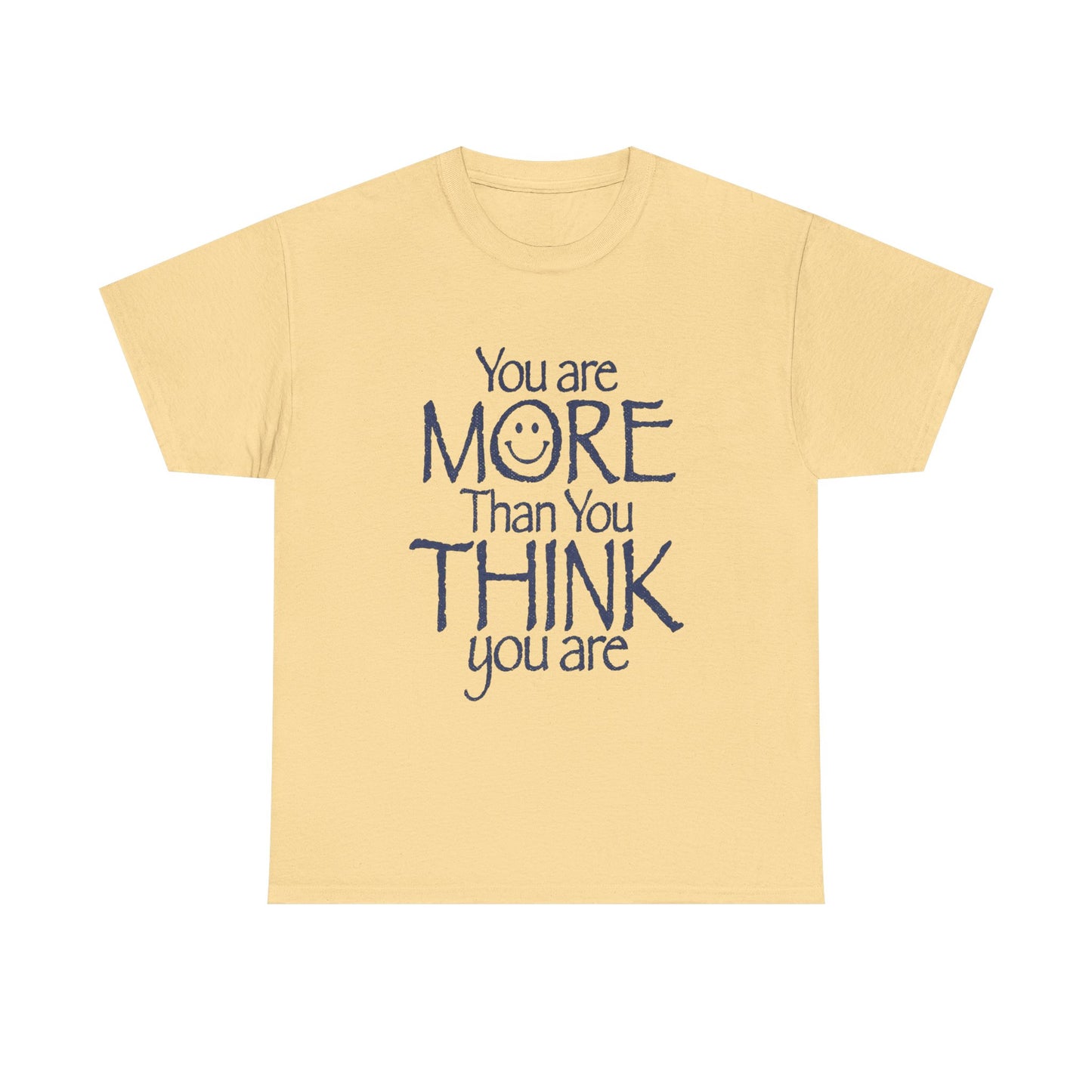 Your More Than You Think You Are Graphic T Shirt Unisex Gift New AMERICAN