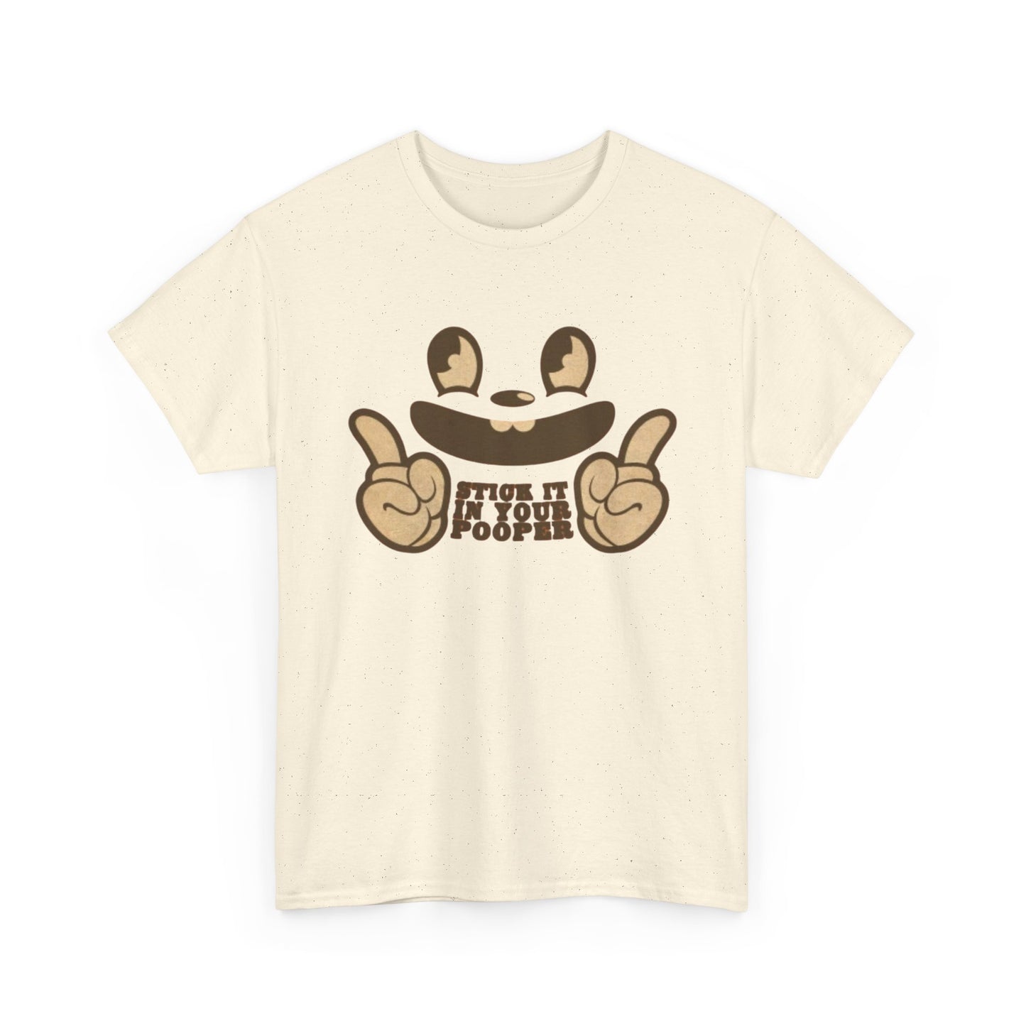 Stick It Up Your Pooper Funny Graphic T Shirt NEW S-5XL Unisex Heavy Cotton Tee