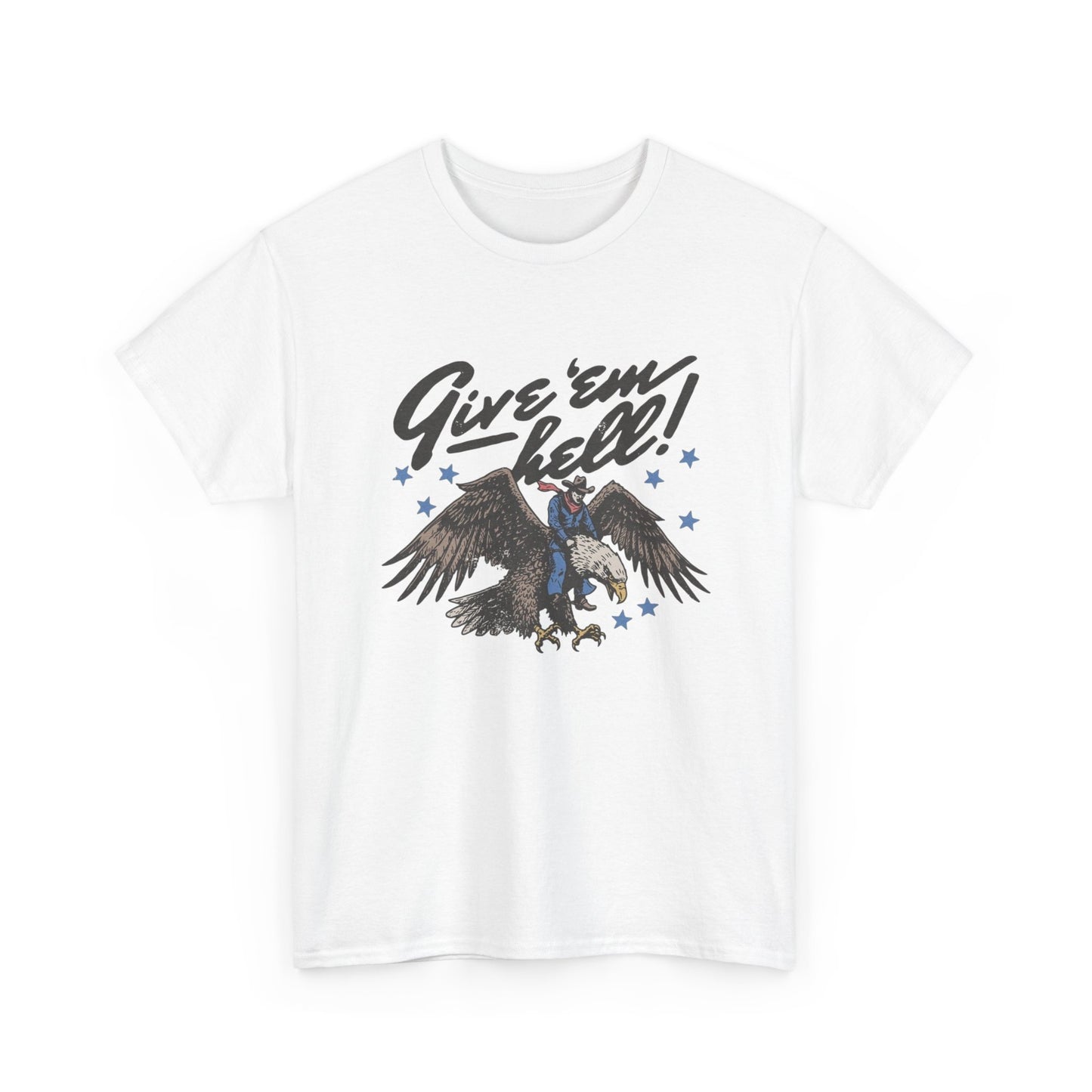 Give Em Hell Cowboy Western Graphic T Shirt Unisex Heavy Cotton Tee Gift