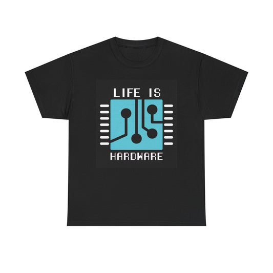 Life Is Hardware Graphic T Shirt Computers IT Dept Funny Unisex Heavy Cotton Tee