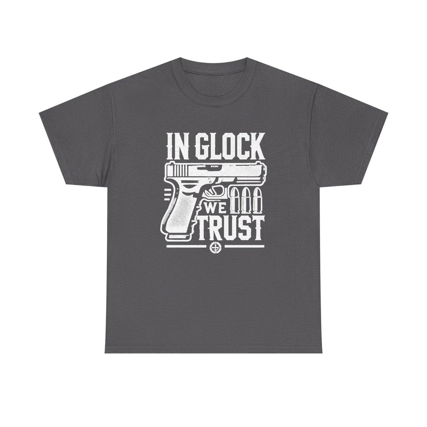In Glock We Trust MULTIPLE COLORS Graphic T Shirt NEW ADULT