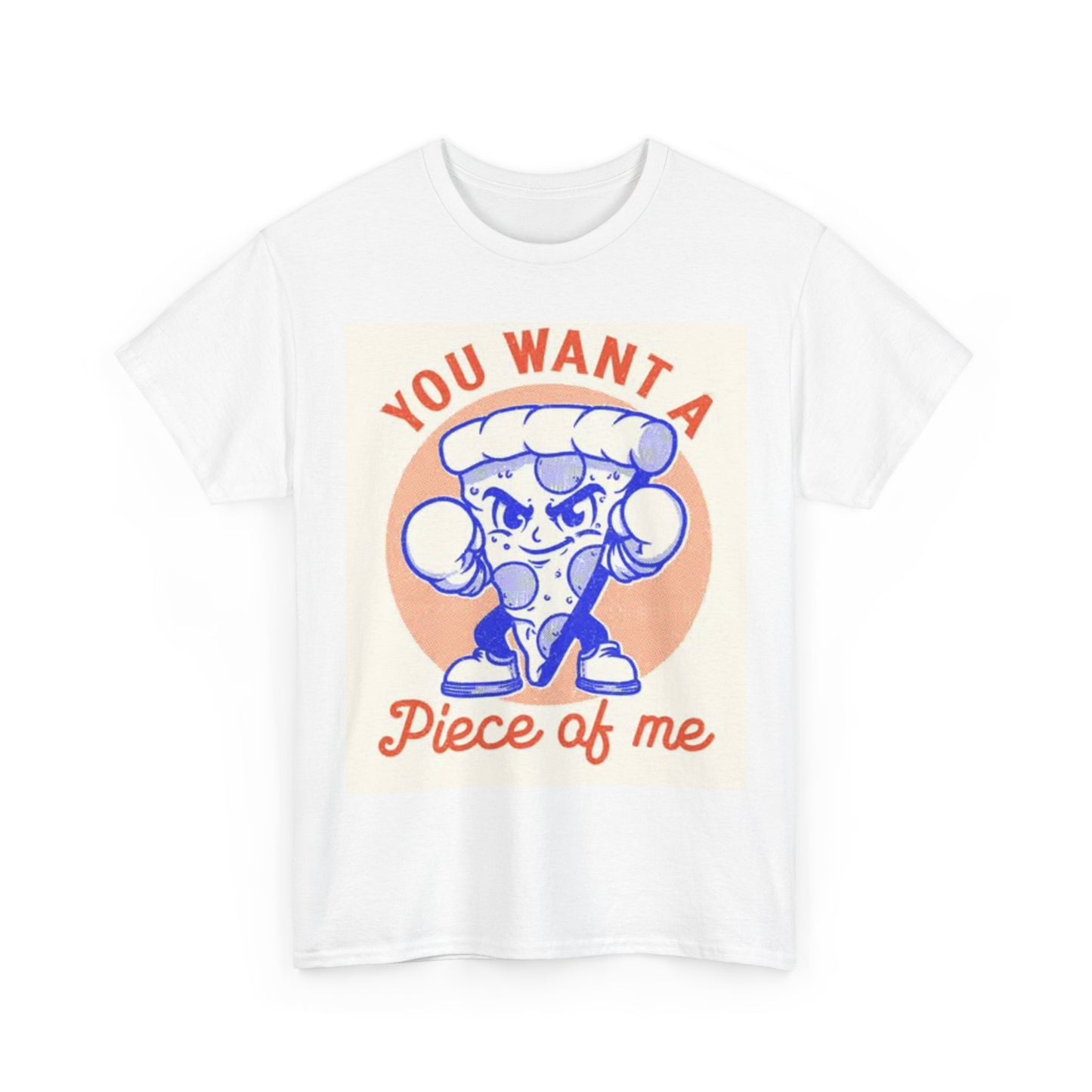 You Want A Piece Of Me Shirt Funny Boxing Pizza Unisex Heavy Cotton Tee