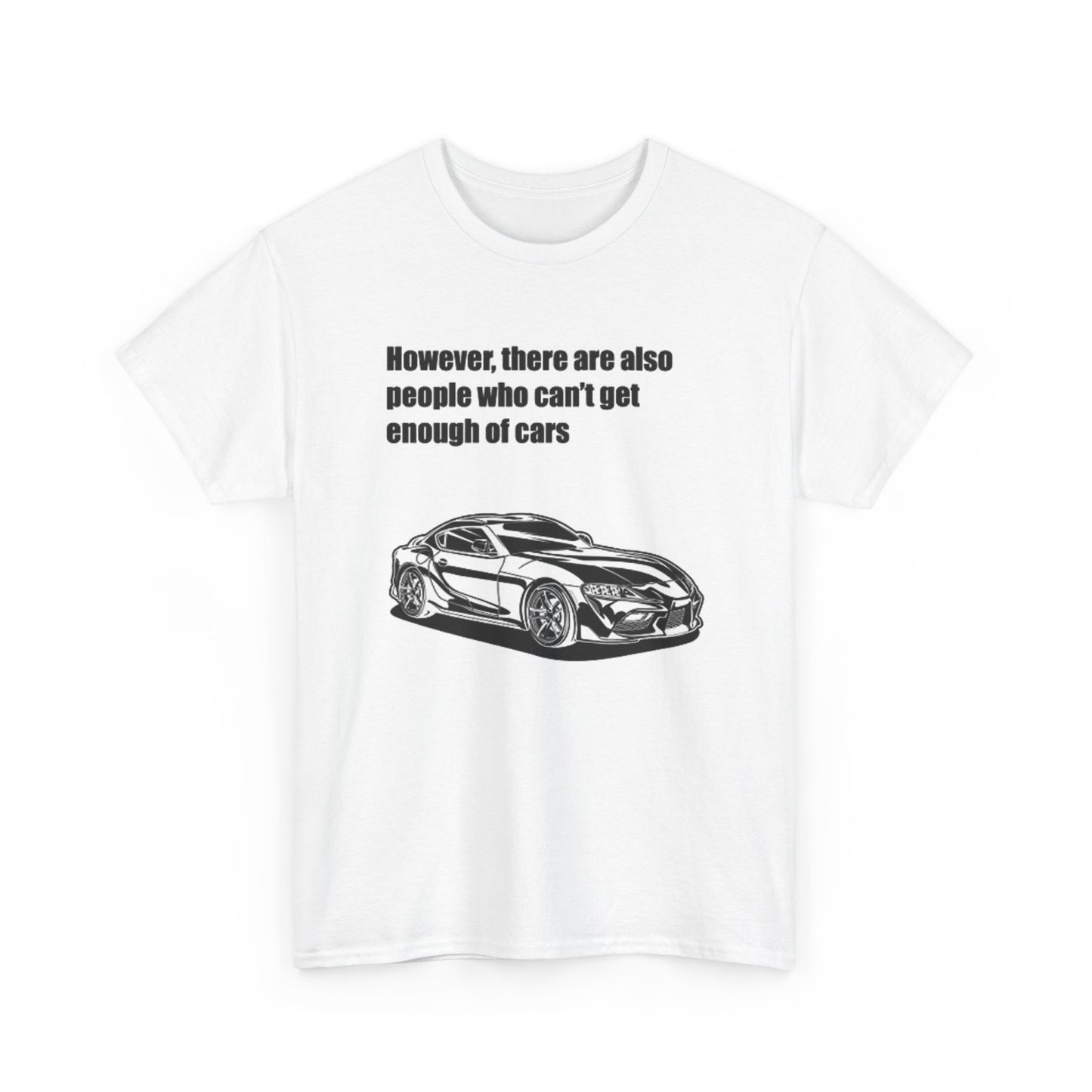 Cant Get Enough of Cars Supra Graphic T Shirt Unisex Heavy Cotton Tee