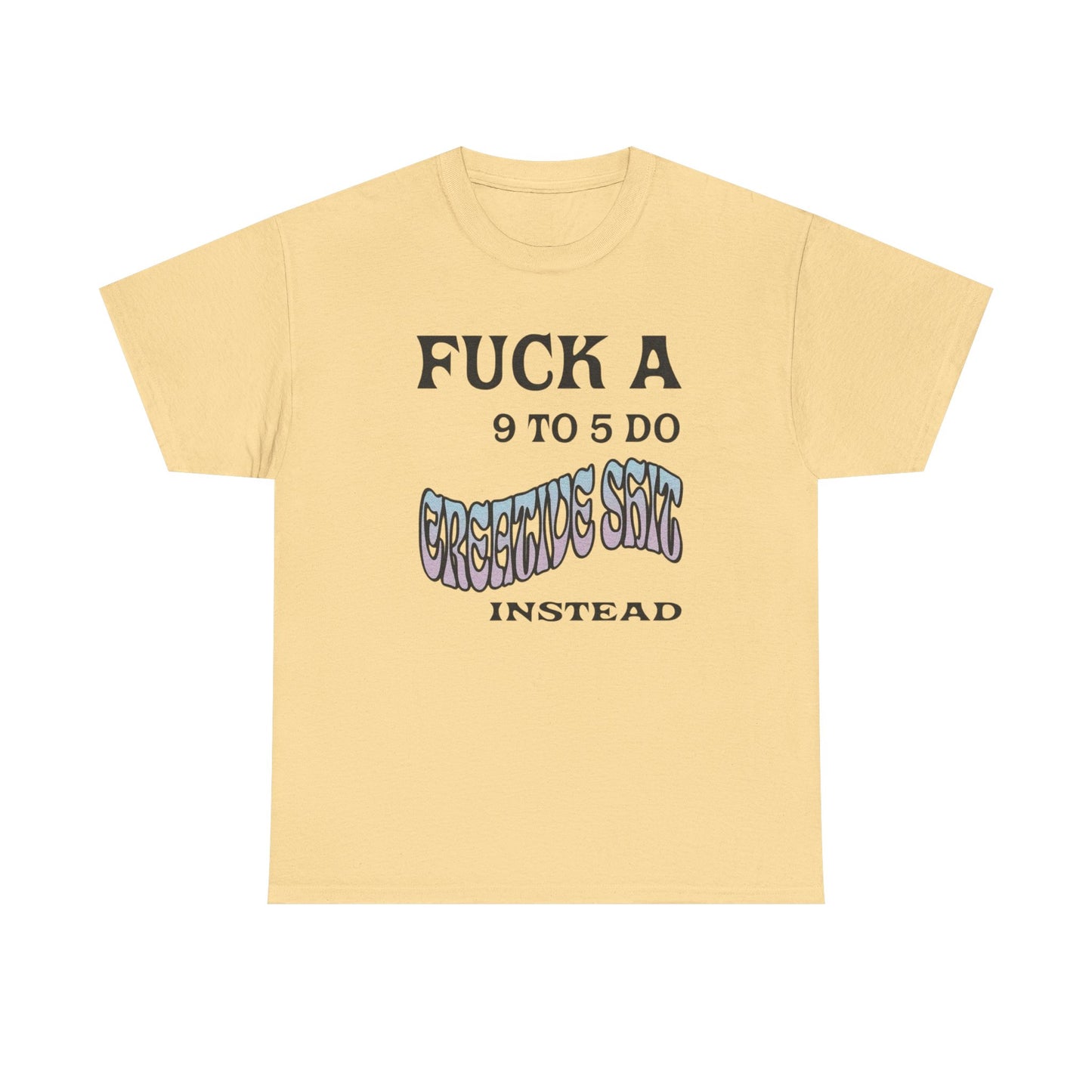 NO JOB BE CREATIVE Graphic T-Shirt Unisex Heavy Cotton Tee Gift