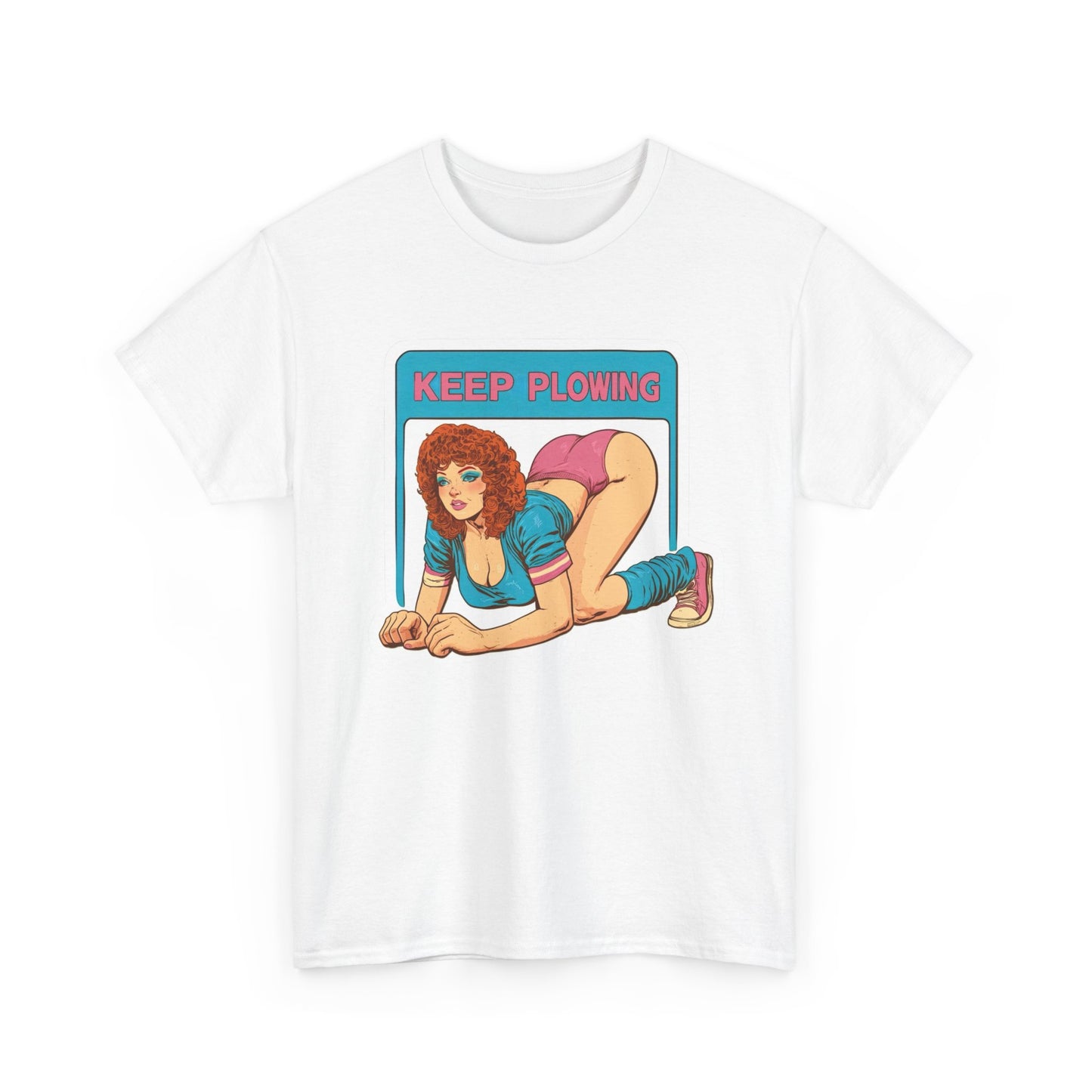 Keep Plowing Funny Sex Jokes Graphic T Shirt ADULT NEW Unisex Heavy Cotton Tee