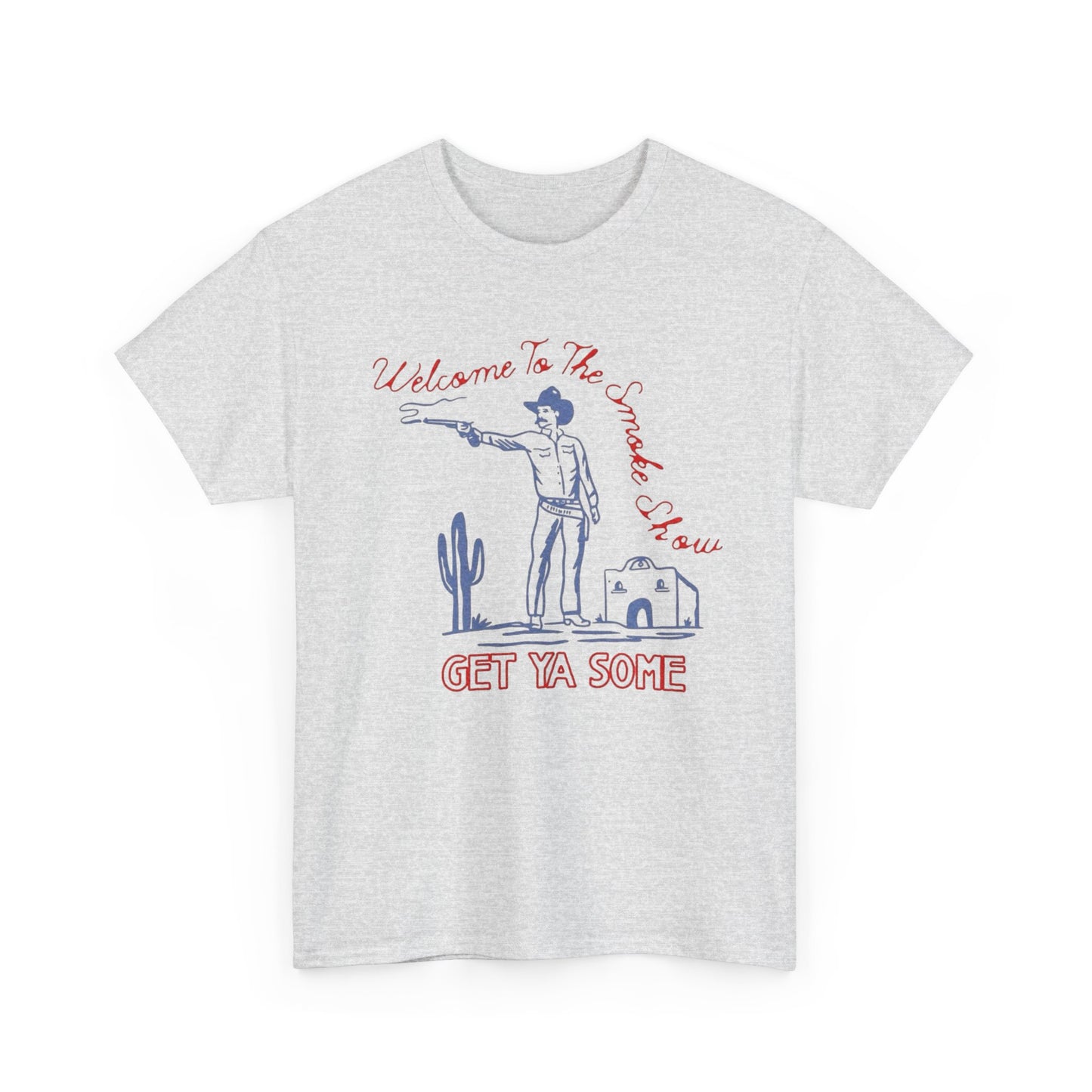 Welcome To The Smoke Show Graphic T Shirt Unisex Heavy Cotton Tee
