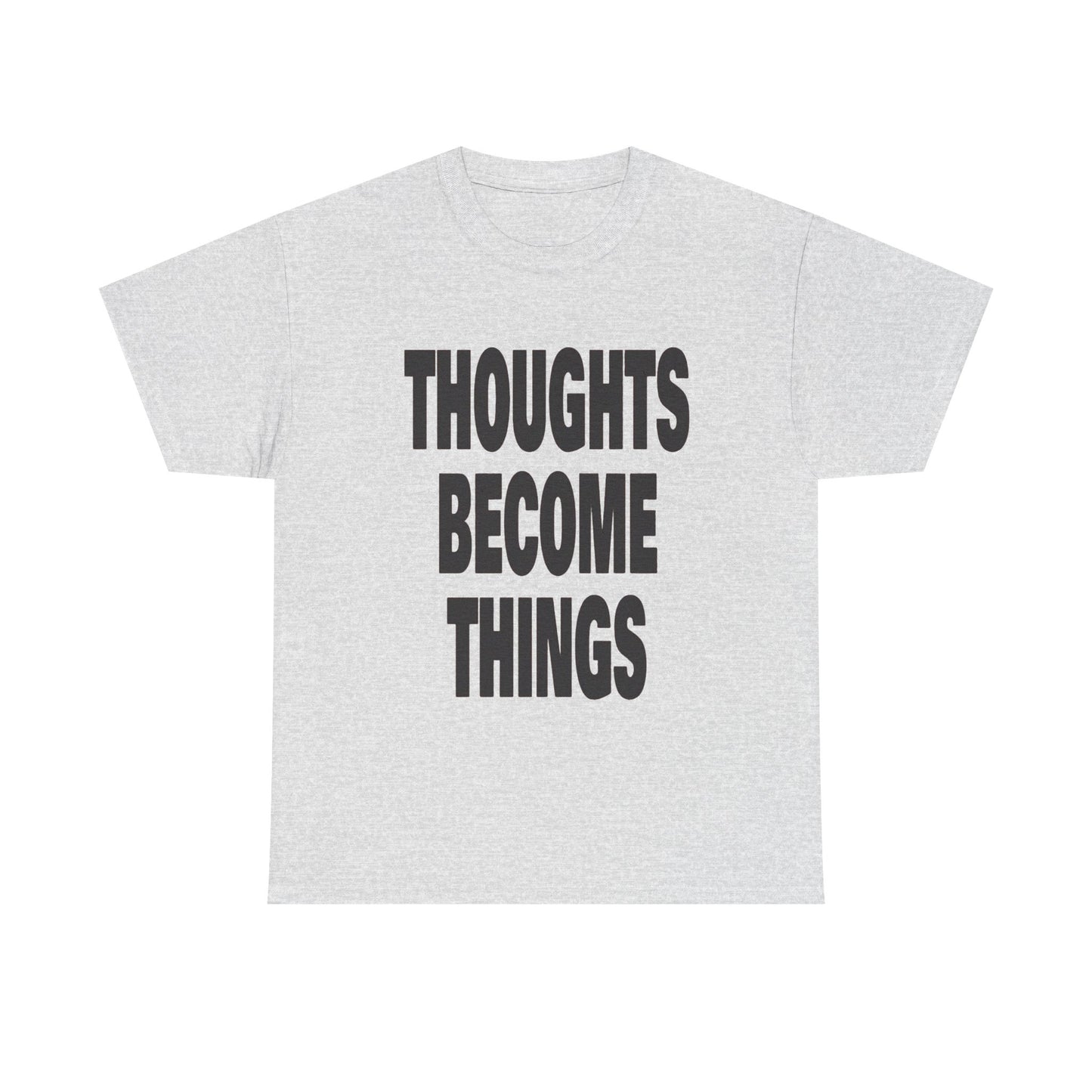 Thoughts Become Things Graphic T Shirt Unisex Heavy Cotton Tee Gift Vintage