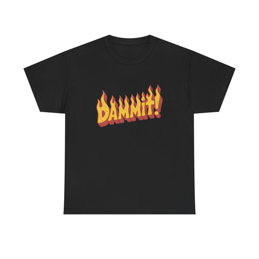 Dammit Flames Graphic T Shirt NEW Adult Tee