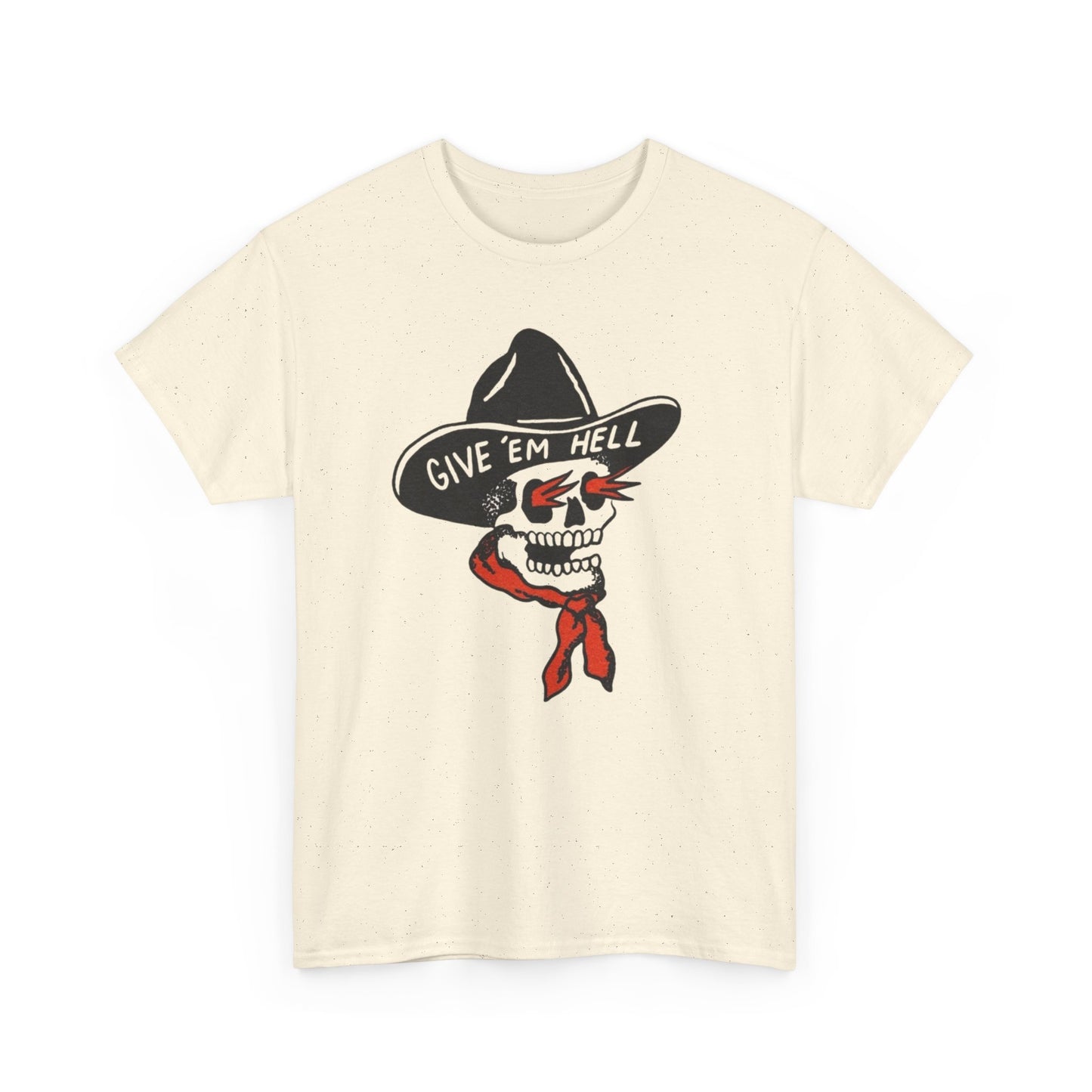 Give Em Hell Cowboy Graphic T Shirt S-5XL NEW Unisex Heavy Cotton Tee