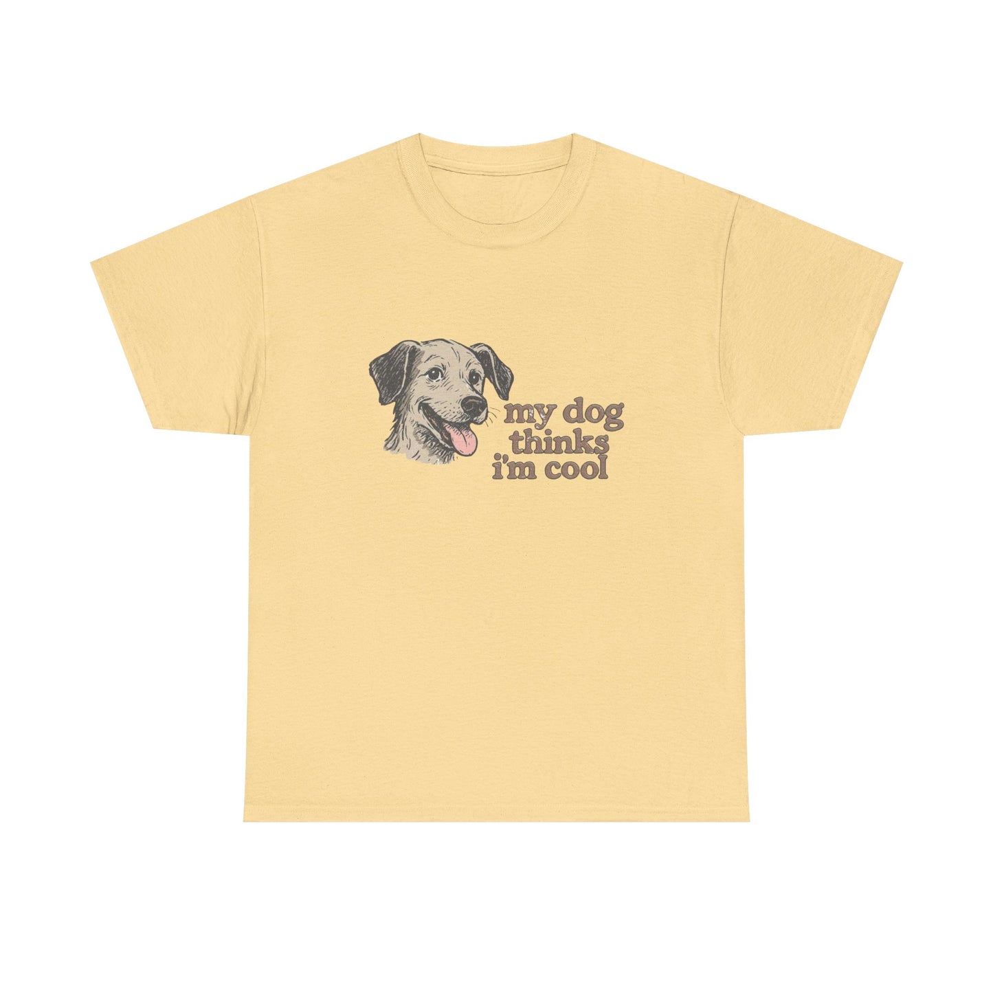 My Dog Thinks I'm Cool Funny Graphic T Shirt NEW ADULT REGULAR