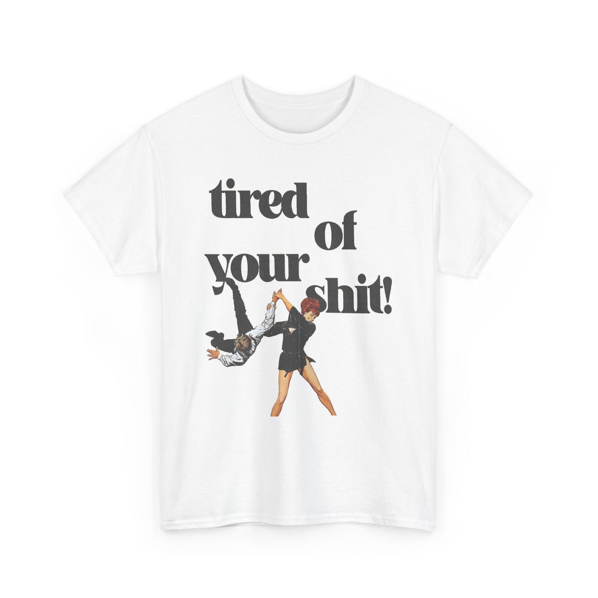 Tired of Your Mess Funny Graphic T-Shirt Men's Graphic Tee