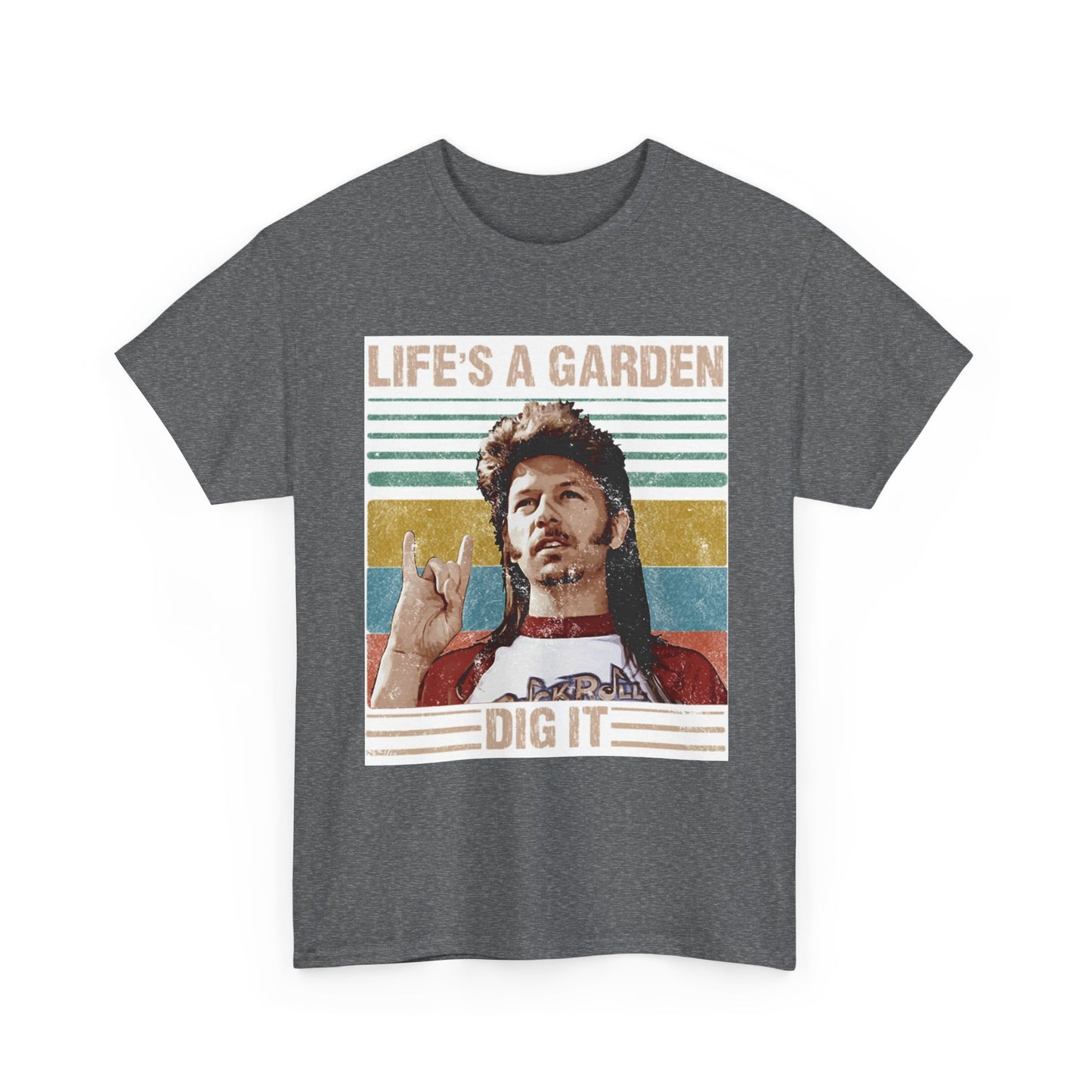 Lifes A Garden Dig It T Shirt Funny Joe Dirt Movie Unisex Heavy Cotton Tee