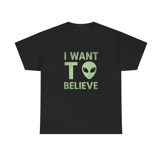 I Want To Believe In Aliens Graphic T Shirt NEW Adult Tee