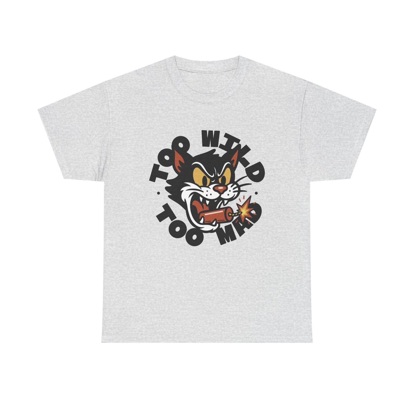 Too Wild Too Mad Cat Graphic T Shirt NEW Unisex Heavy Cotton Tee